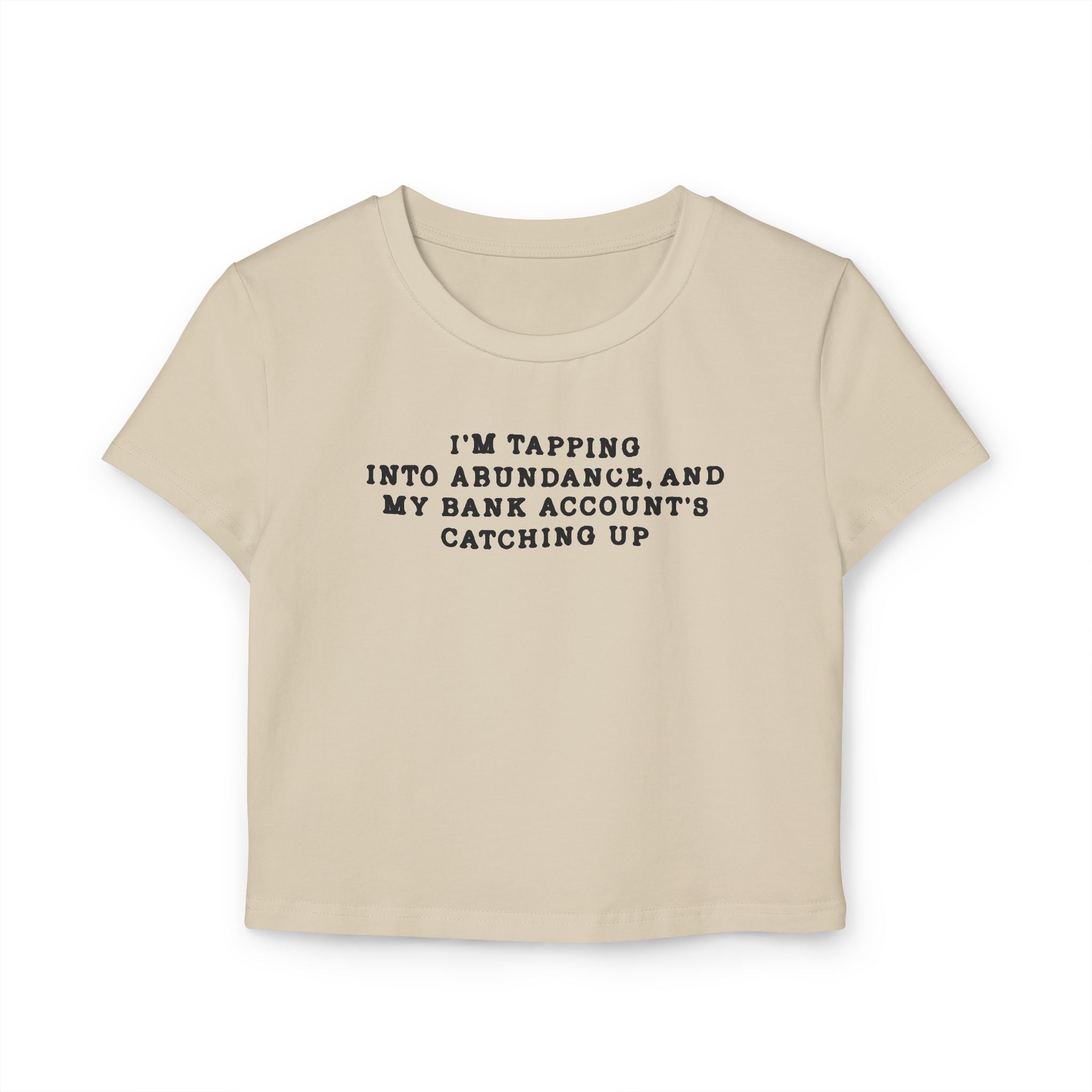 I'm Tapping into Abundance Tiny Tee