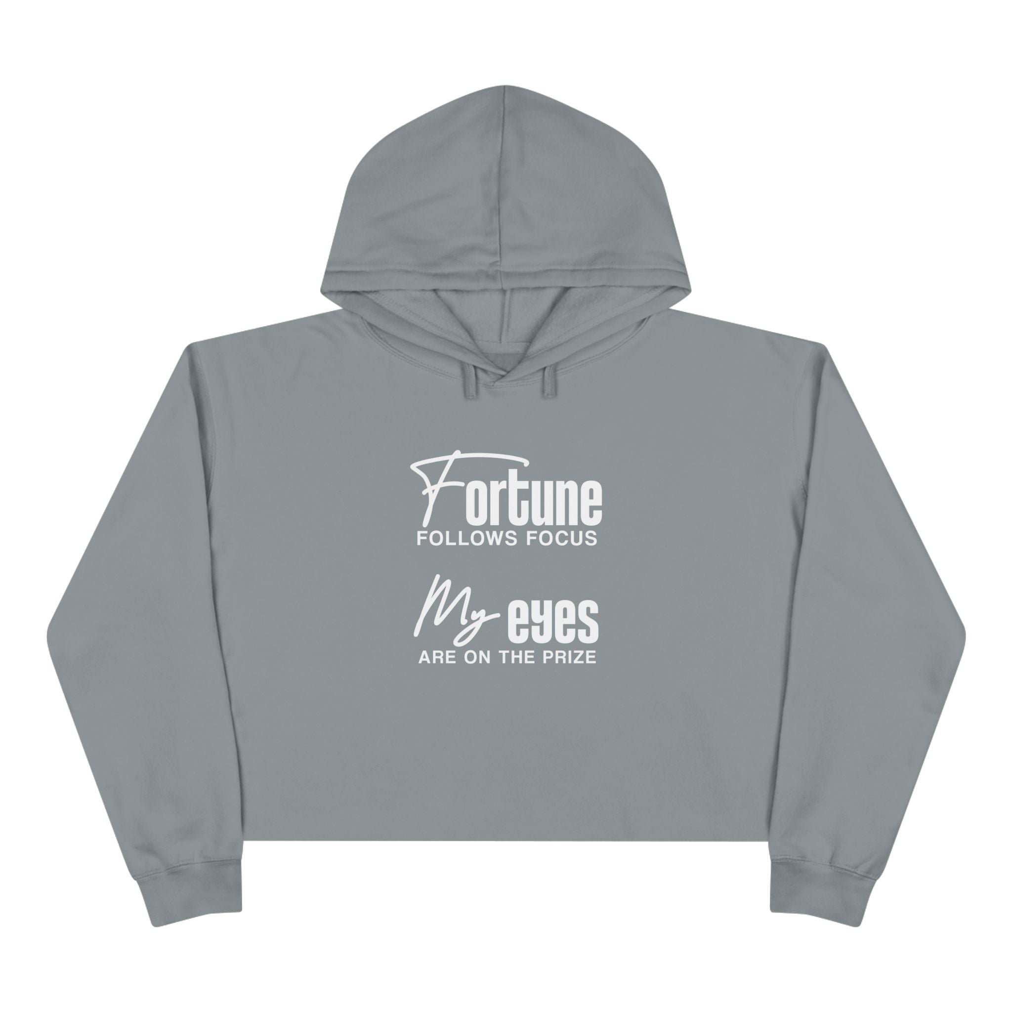 Fortune Follows Focus My Eyes Are On The Prize Unisex Crop Hoodie