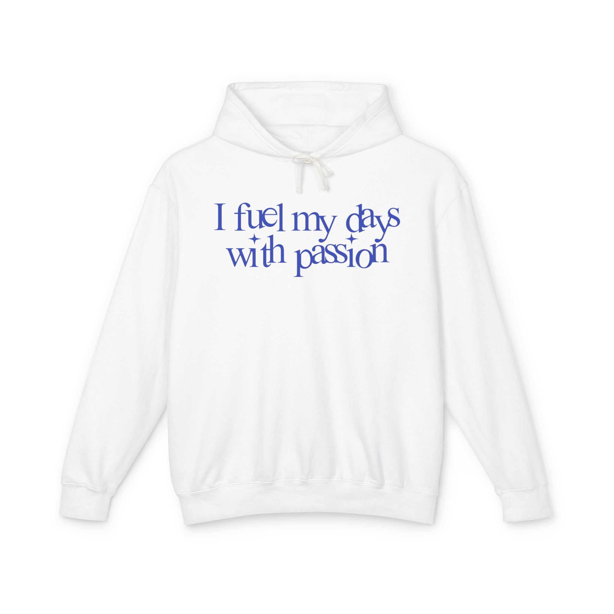 I fuel my days with passion Hoodie