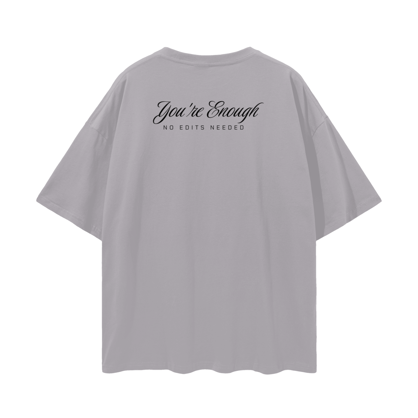 Youre Enough Streetwear Loose Drop Shoulder T-Shirt