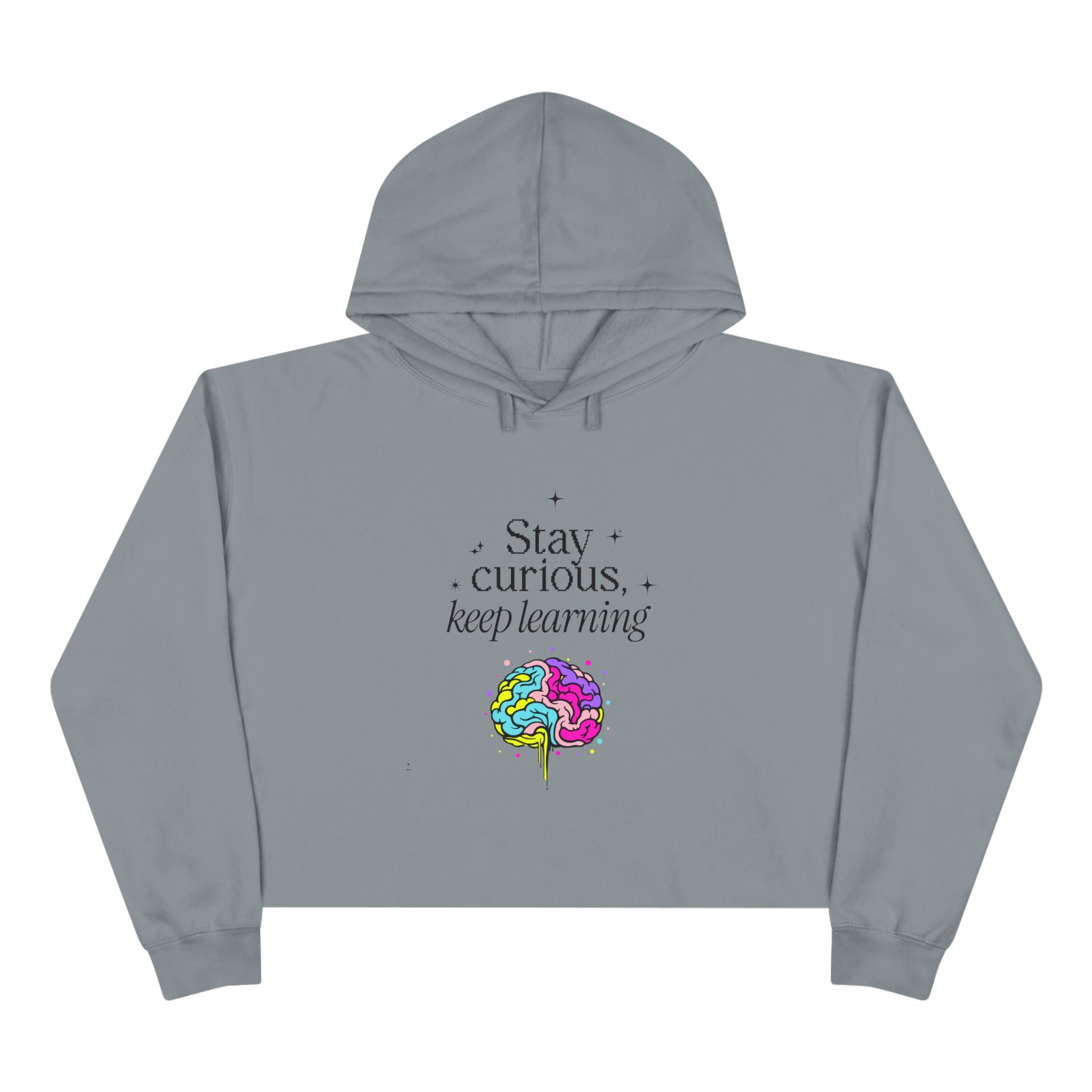Stay Curious Keep Learning Crop Hoodie