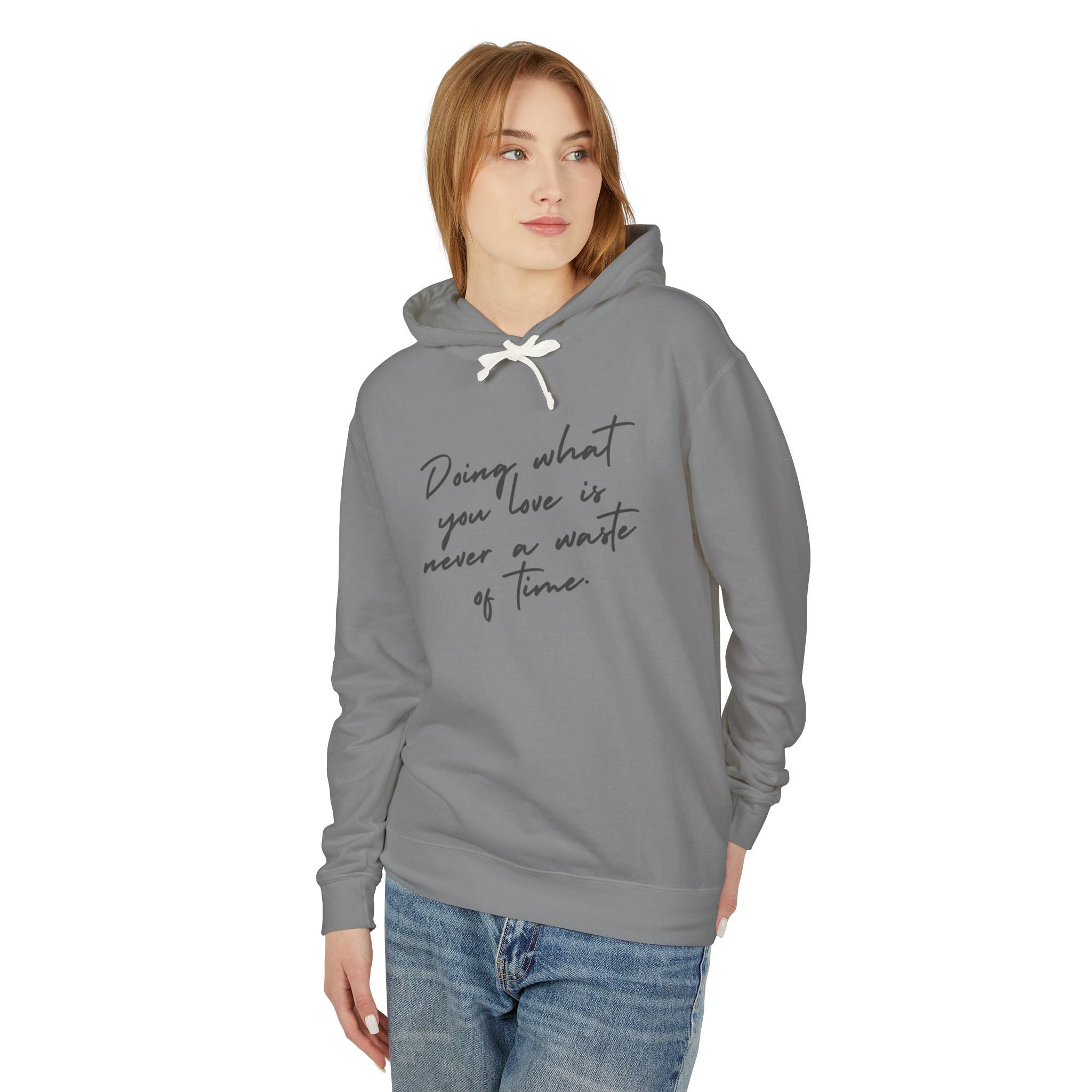 Doing What You Love Is Never Waste Of Time Hooded Sweatshirt