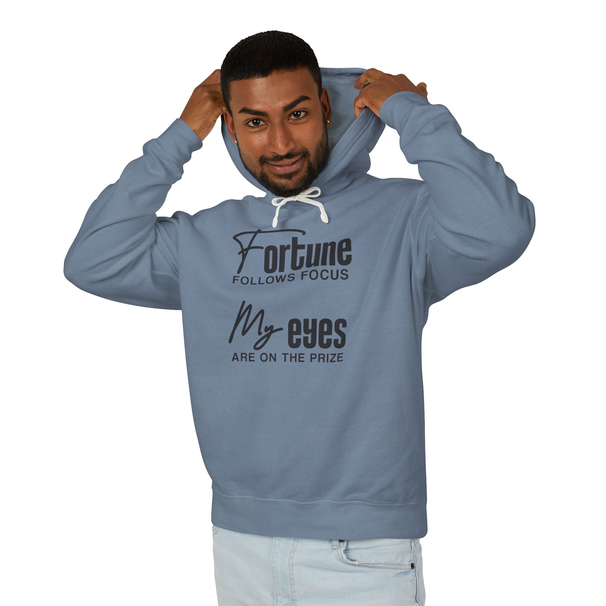 Fortune Follows Focus My Eyes Are On The Prize Hooded Sweatshirt