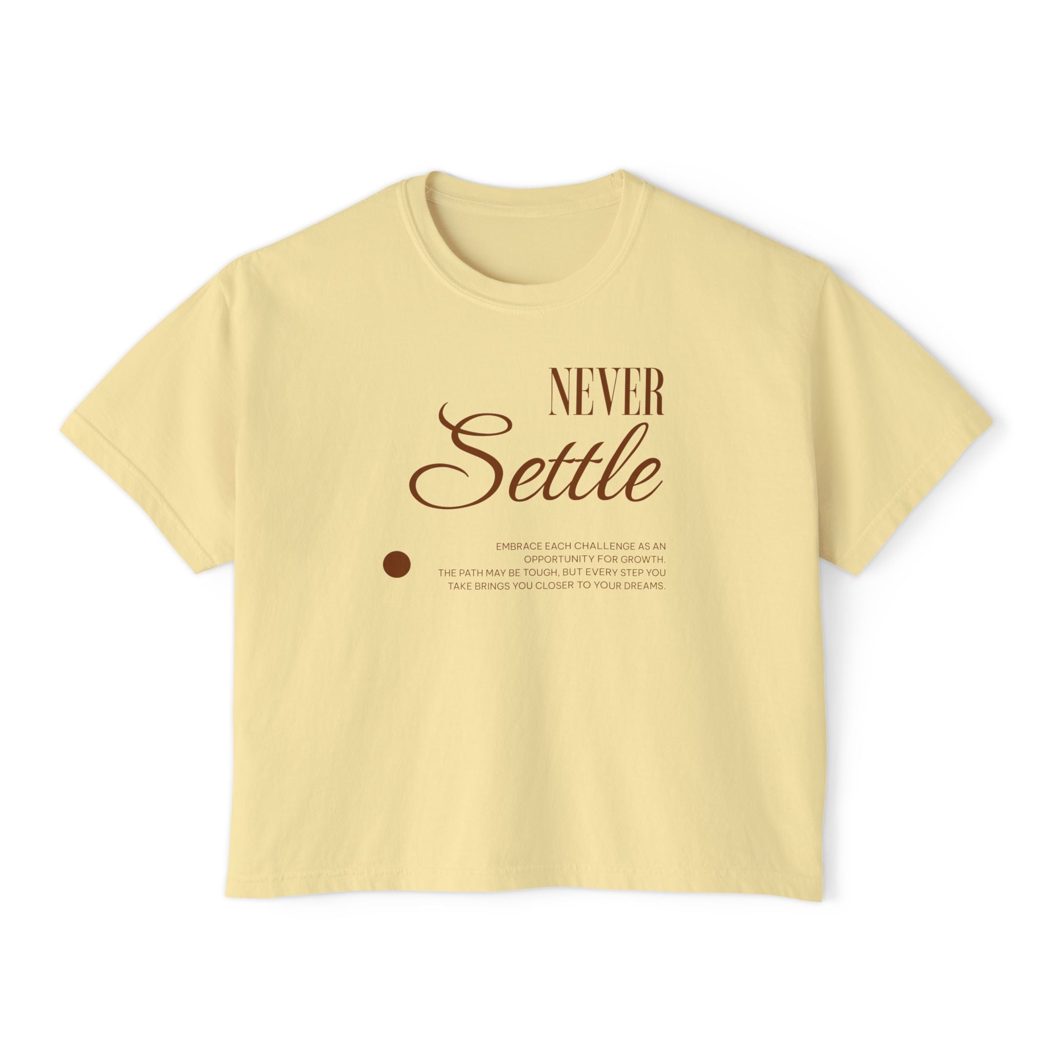 Never Settle Unisex Cropped Boxy Tee