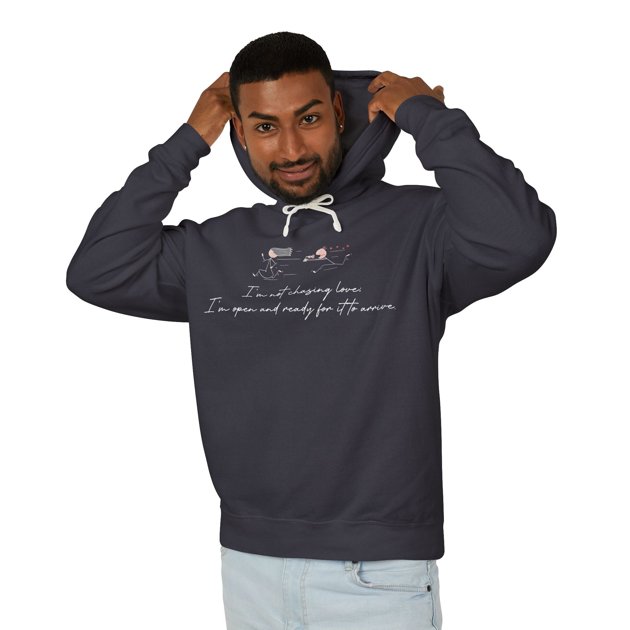 I'm Not Chasing Love I'm Ready for it to Arrive Hooded Sweatshirt