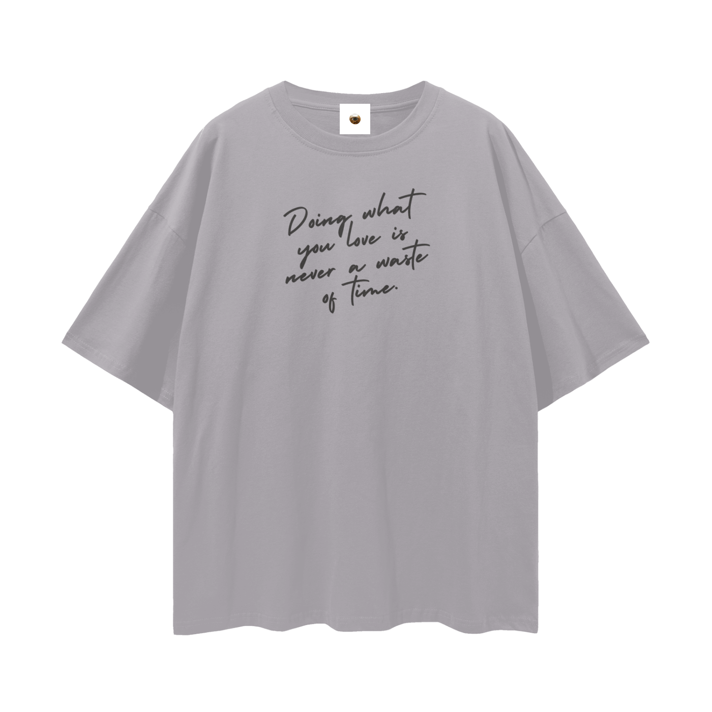Doing What You Love Streetwear Loose Drop Shoulder T-Shirt