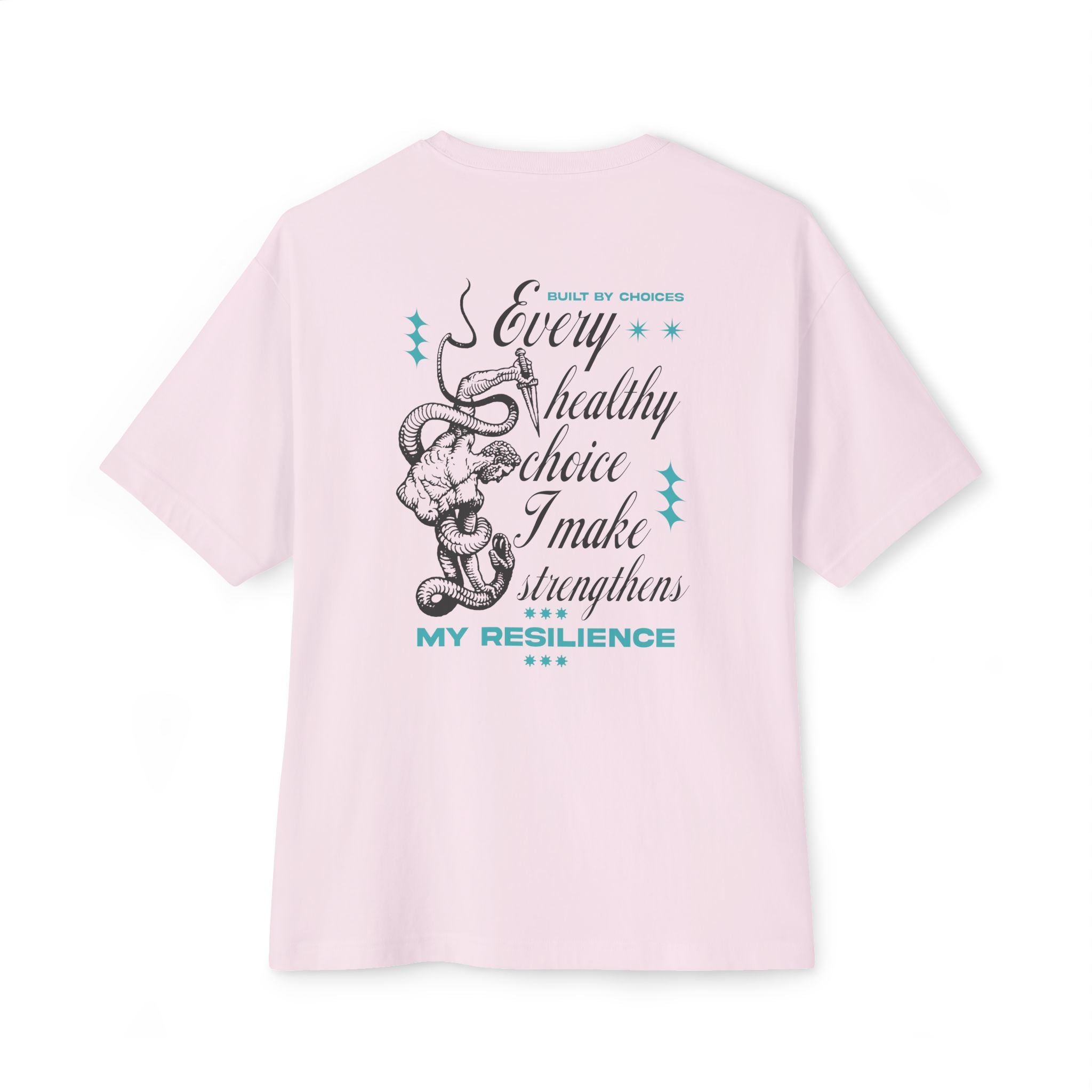 Every healthy choice I make strengthens my resilience Unisex Oversized Tee