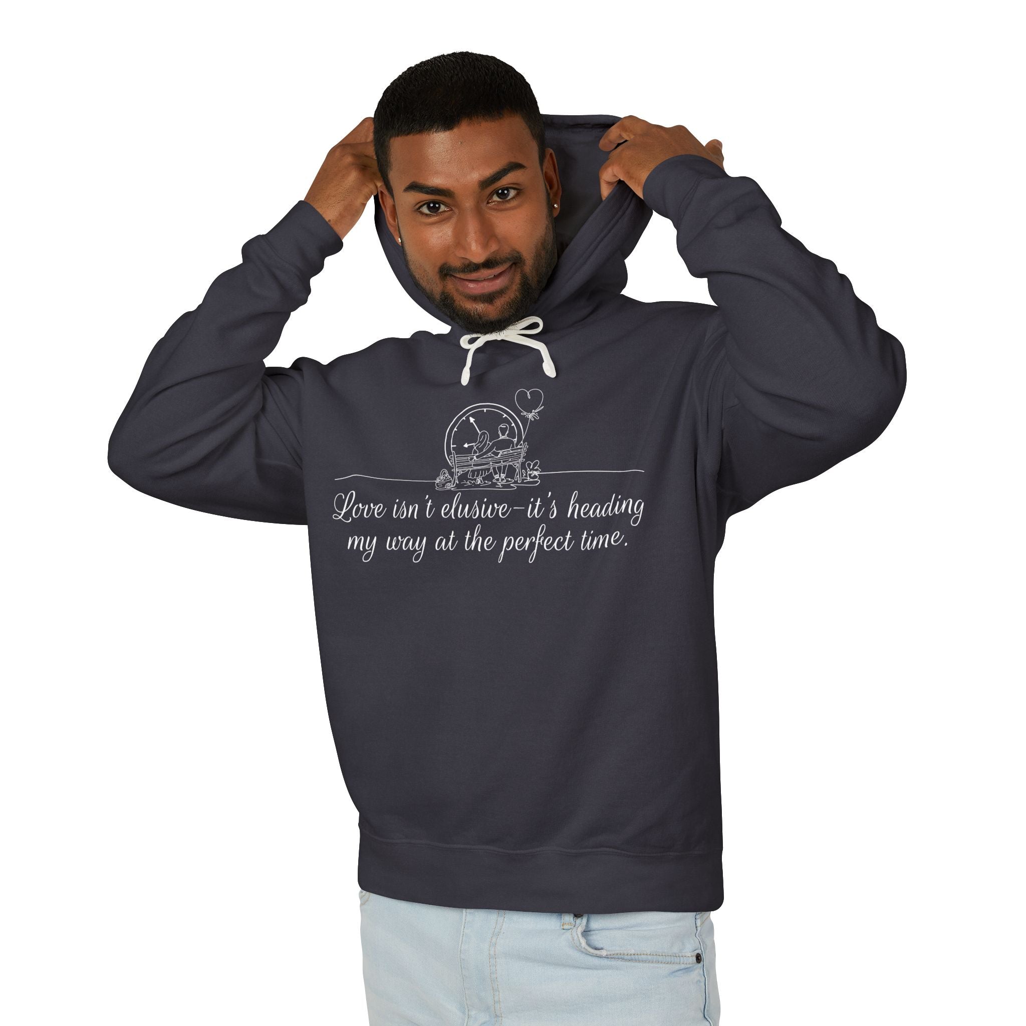 Love Isn't Elusive It's Heading my Way Hooded Sweatshirt