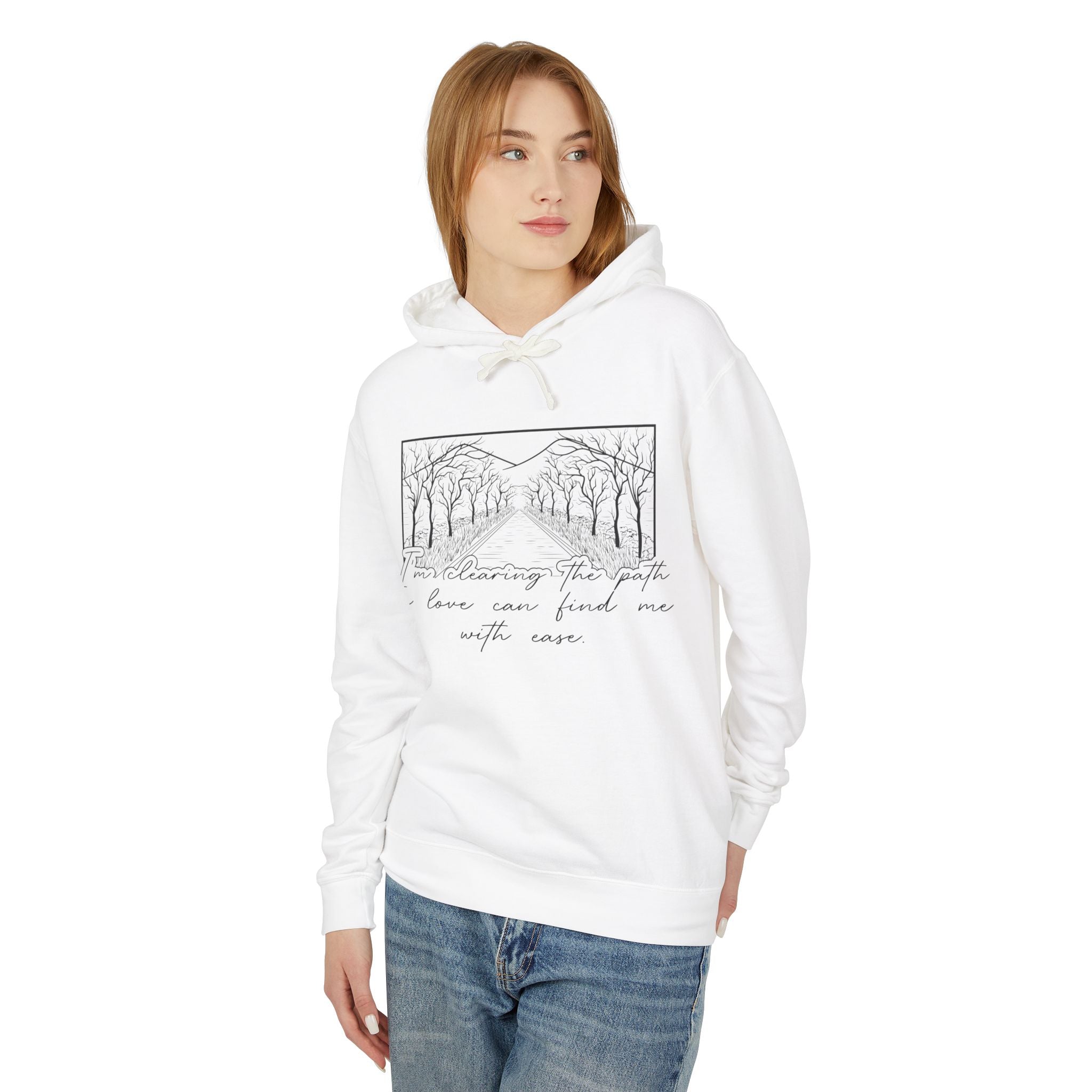 I'm Clearing the Path so Love Can Find Me Hooded Sweatshirt