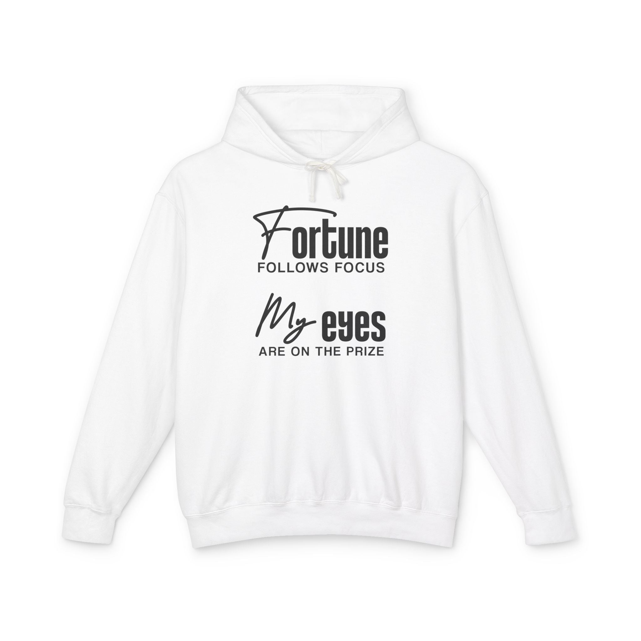 Fortune Follows Focus My Eyes Are On The Prize Hooded Sweatshirt