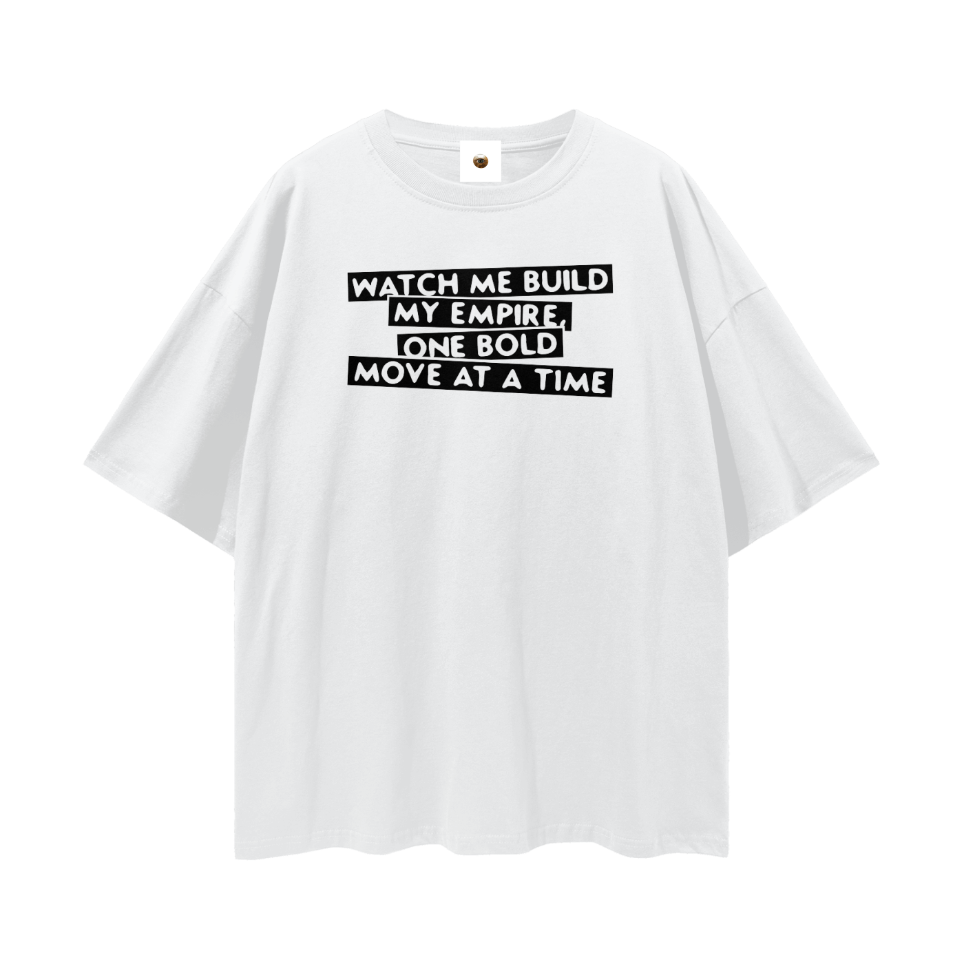 Watch Me Build My Empire Streetwear Loose Drop Shoulder T-Shirt
