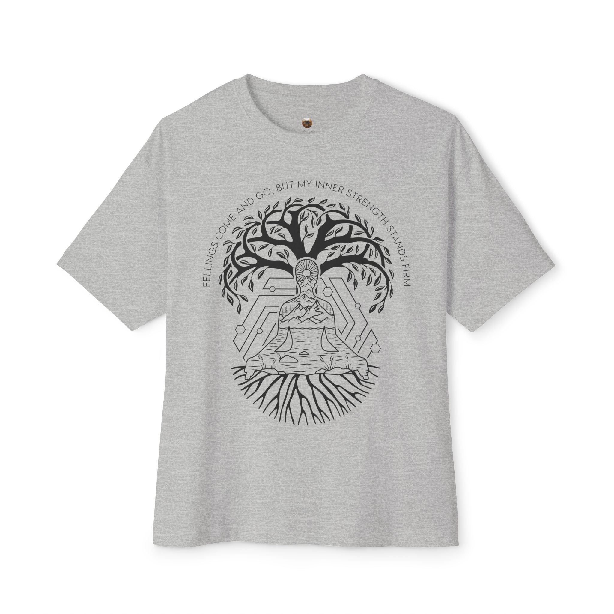Feelings come and go, but my inner strength stands firm Oversized Tee