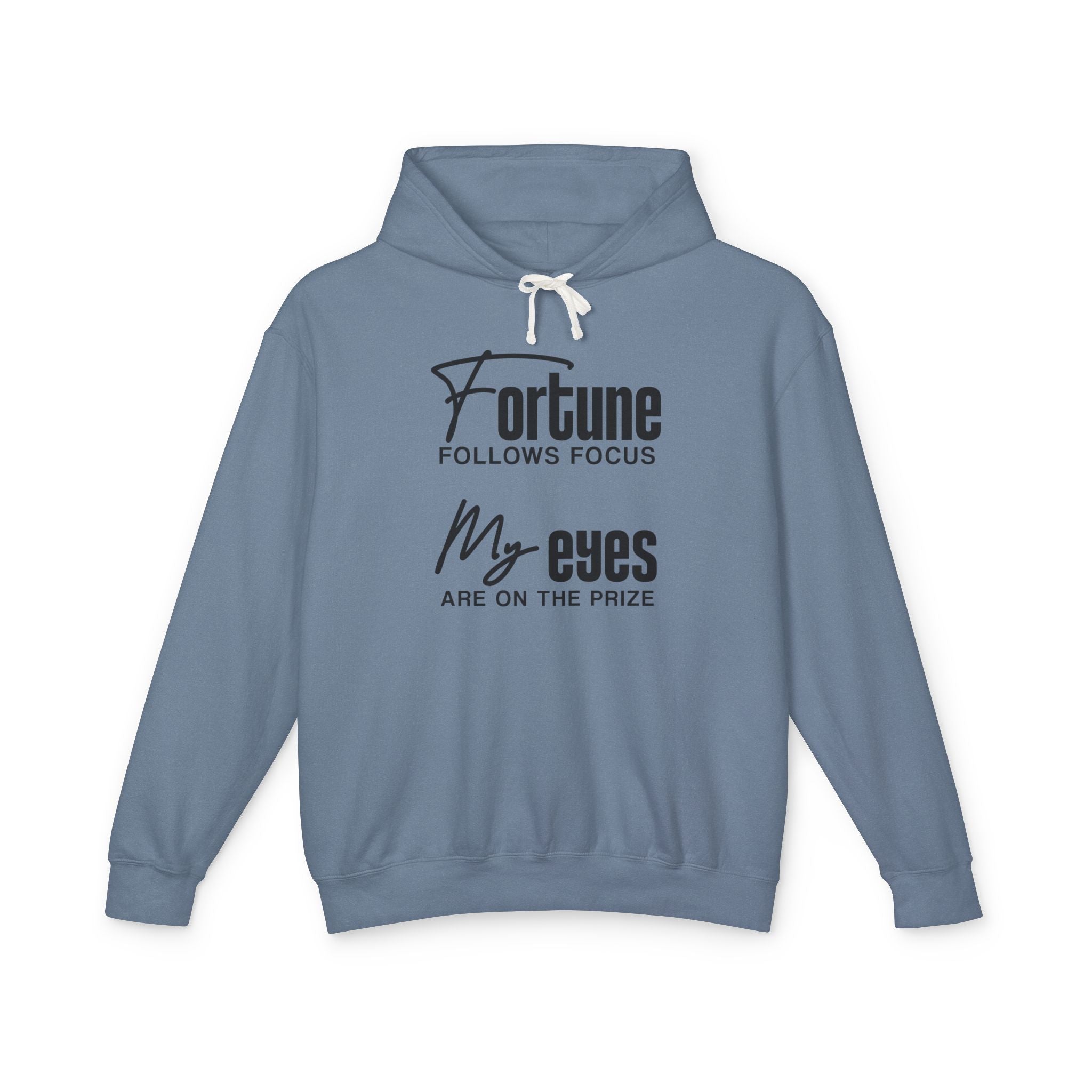 Fortune Follows Focus My Eyes Are On The Prize Hooded Sweatshirt