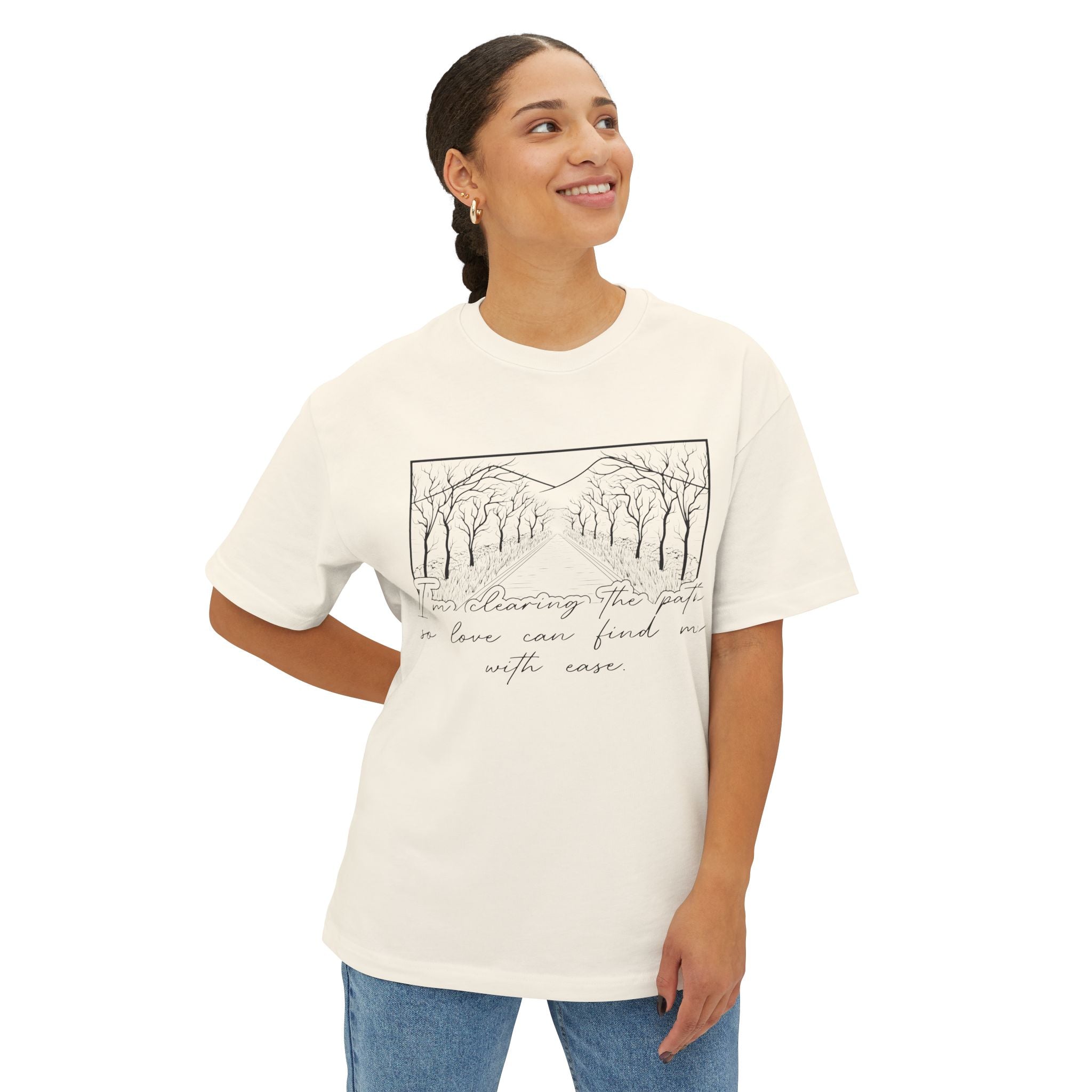 I'm Clearing the Path so Love Can Find Me Oversized Boxy Tee