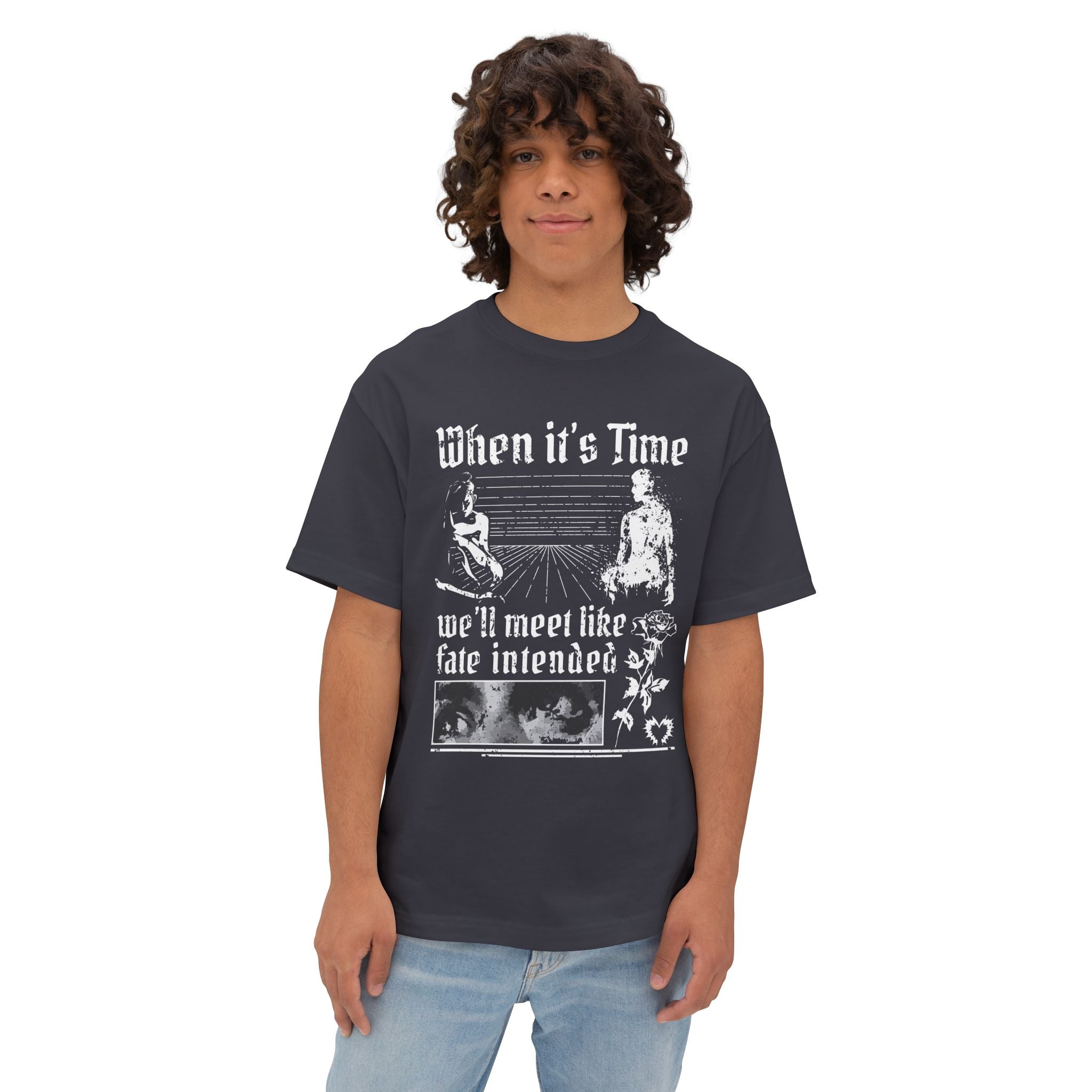 When It's Time We'll Meet Like Fate Intended Heavy Cotton Tee