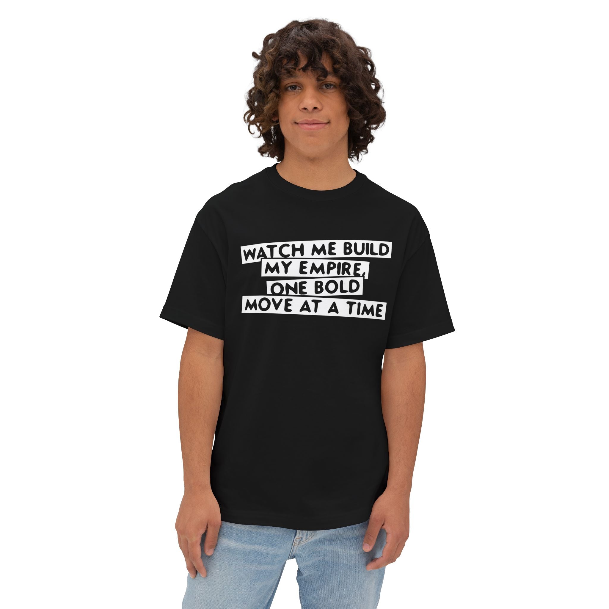 Watch Me Build My Empire, One Bold Move At A Time Oversized Boxy Tee