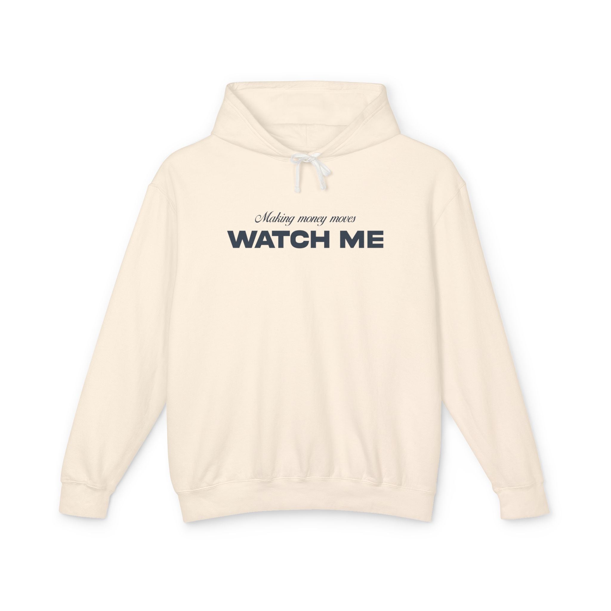 Making Money Moves Watch Me Hooded Sweatshirt