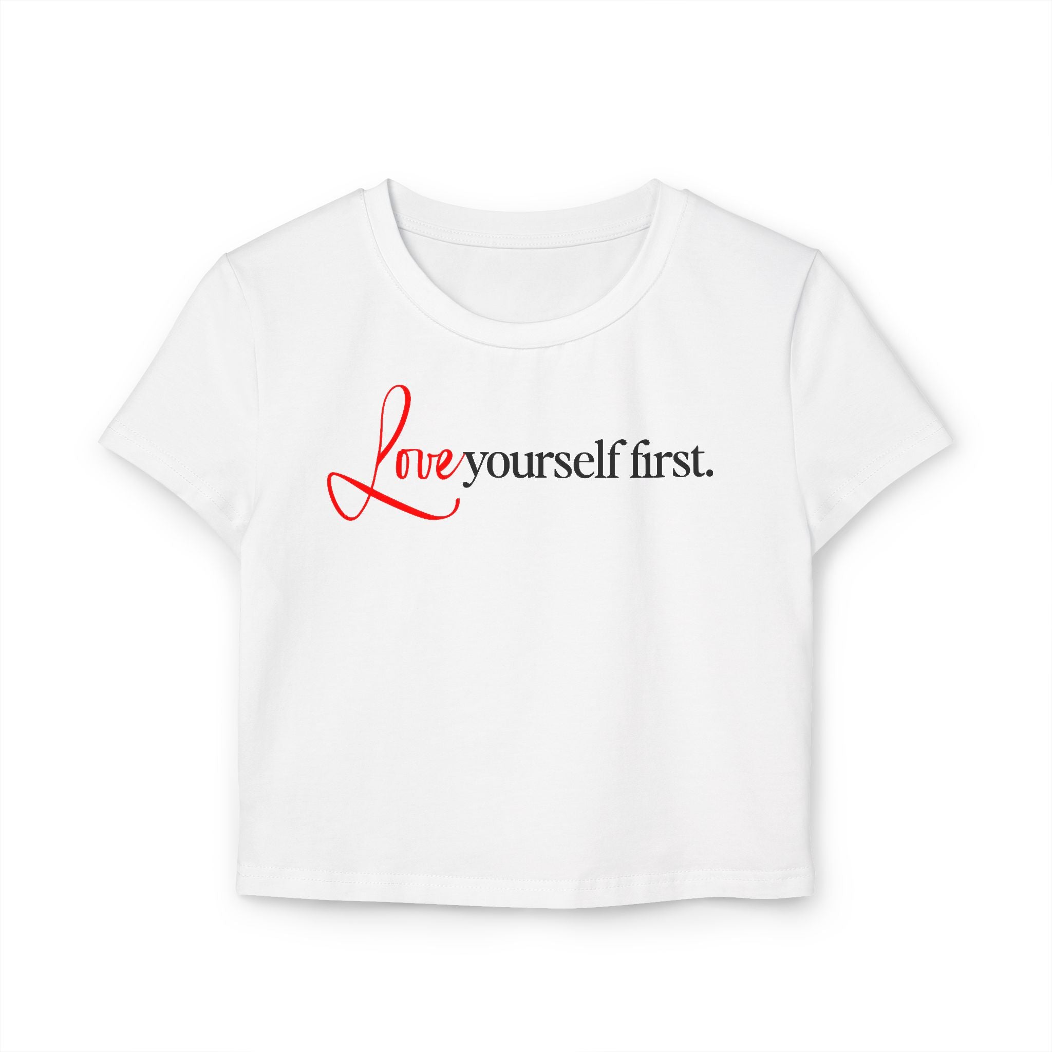Love Yourself First tiny Tee