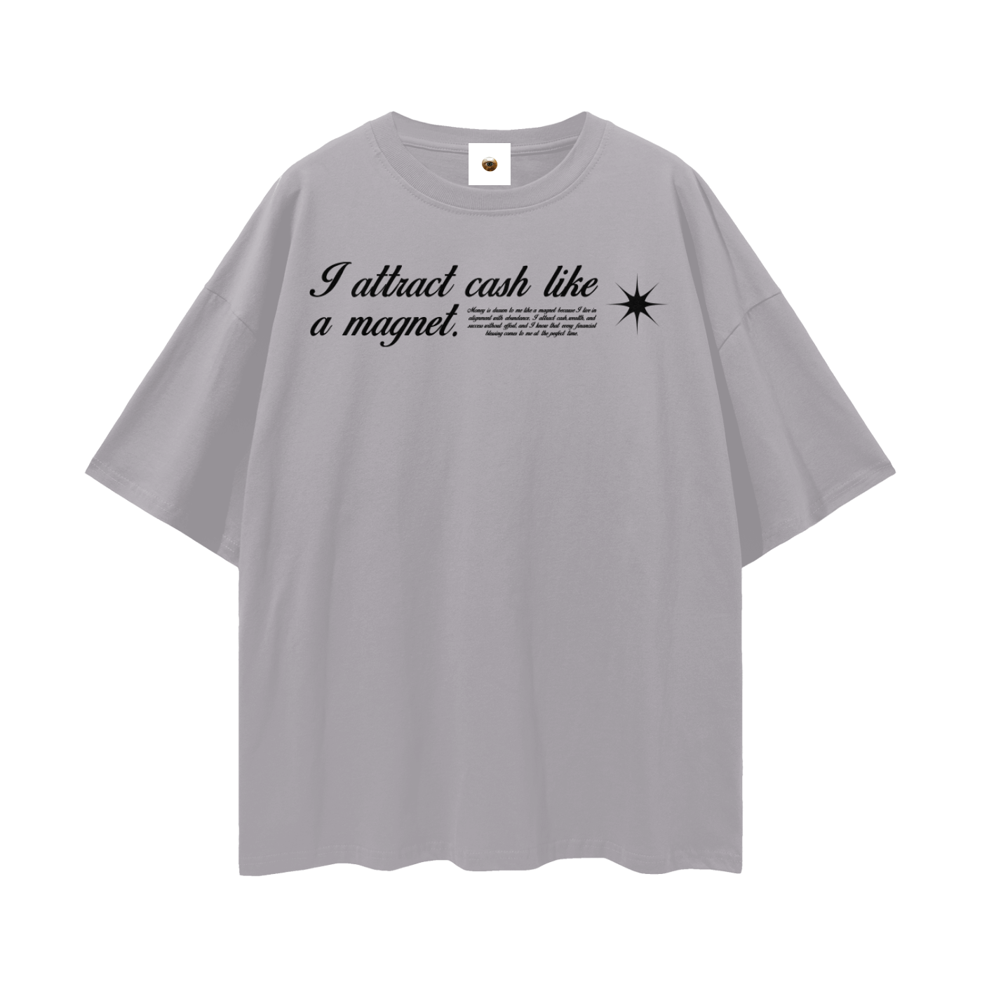 I Attract Cash Like A Magnet Streetwear Loose Drop Shoulder T-Shirt