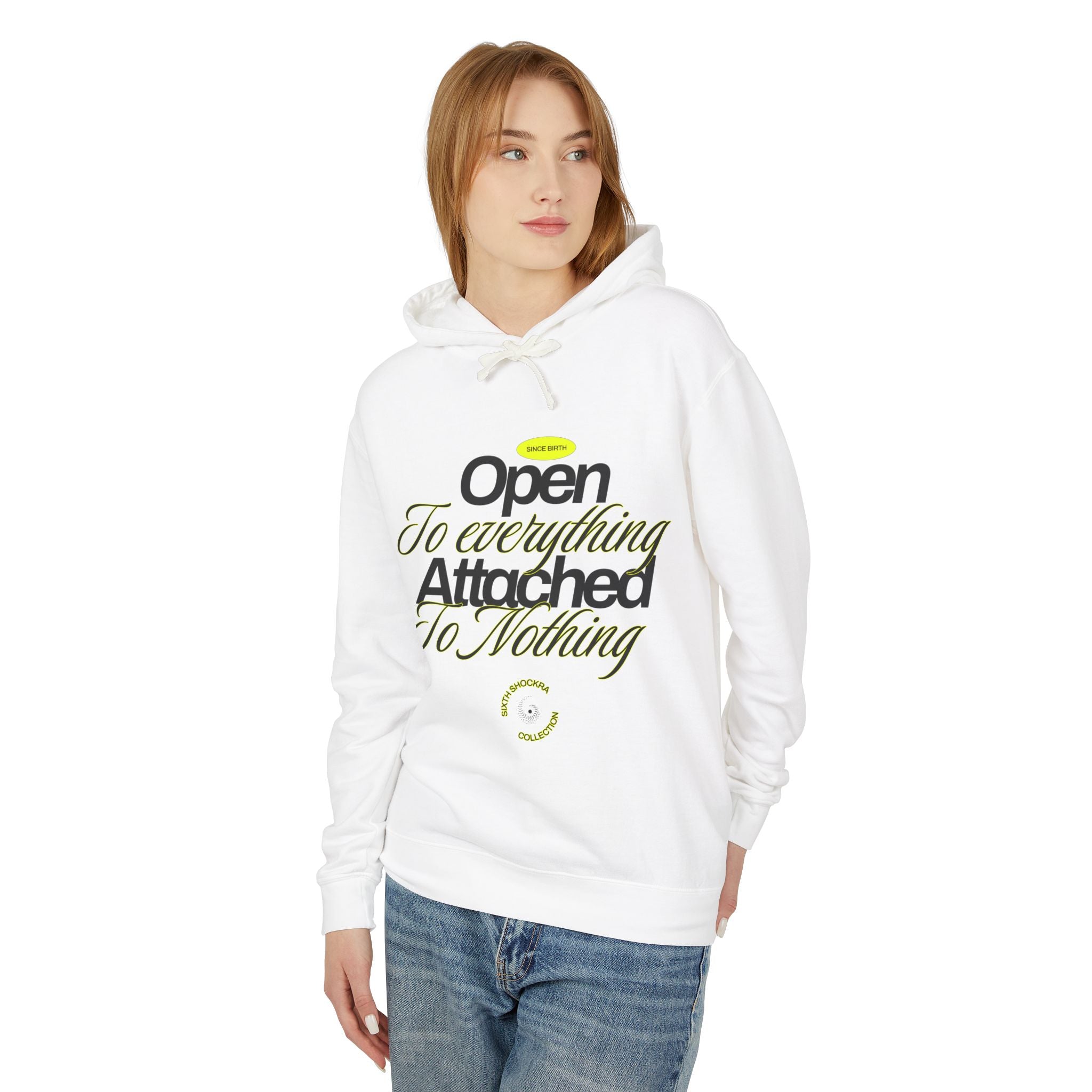 Open To Everything Attached To Nothing Hooded Sweatshirt
