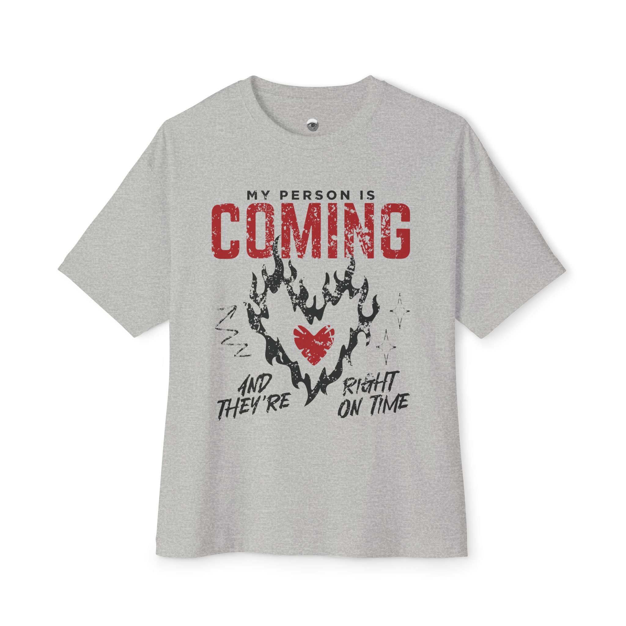 My Person Is Coming And They're Right On Time Oversized Tee