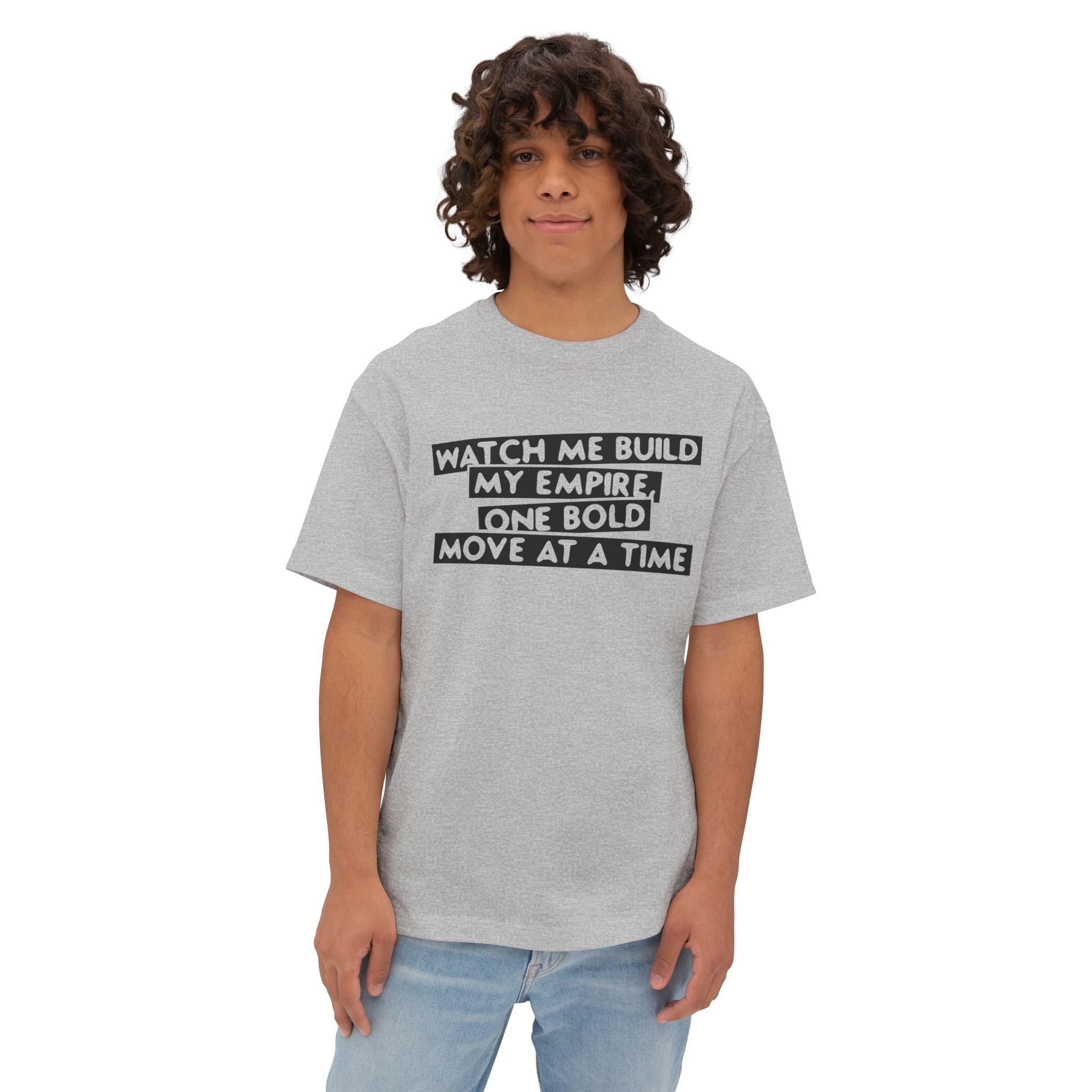 Watch Me Build My Empire, One Bold Move At A Time Oversized Boxy Tee