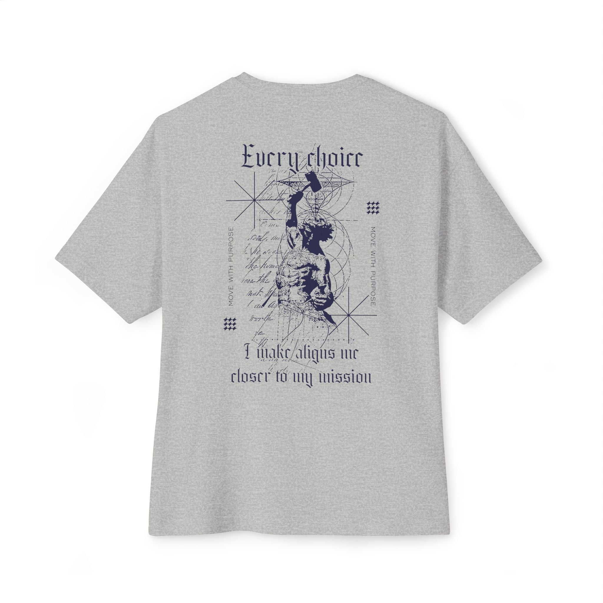 Every choice I make aligns me closer to my mission Unisex Oversized Tee