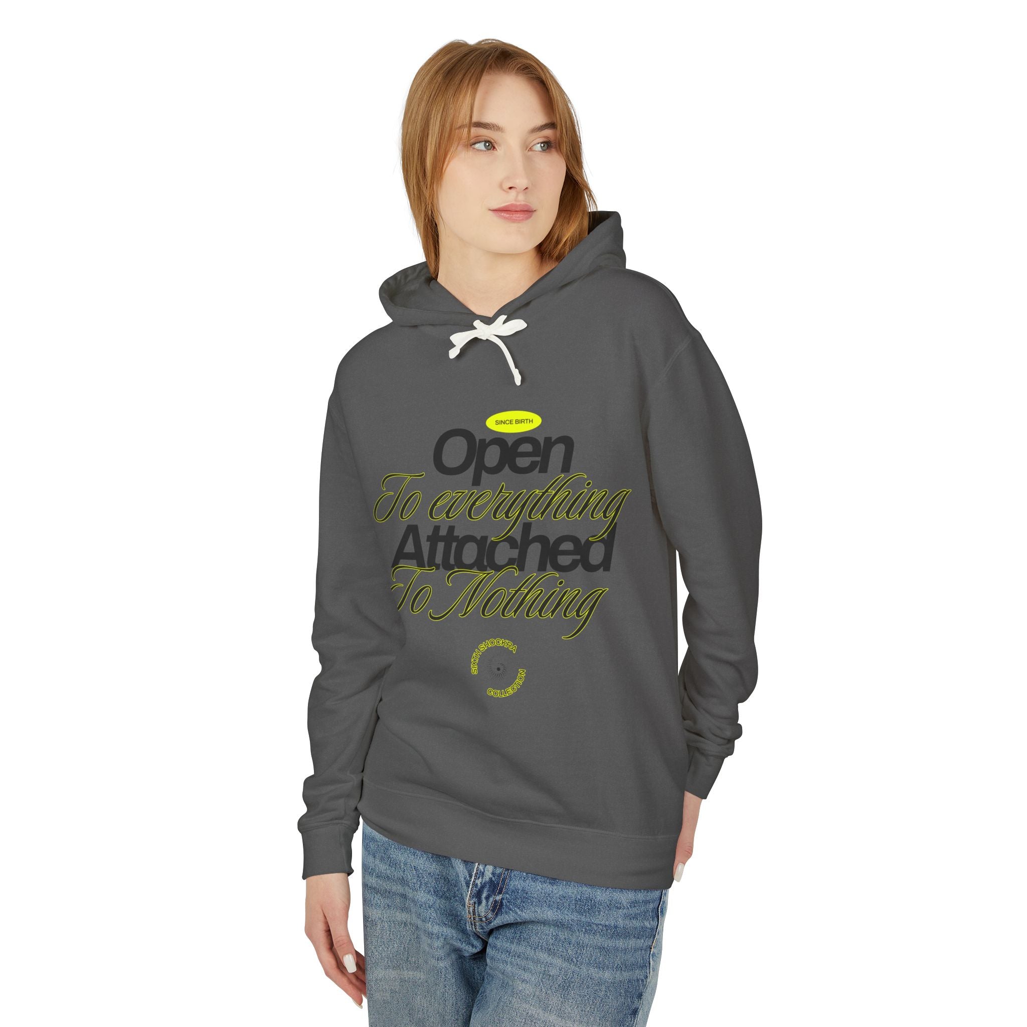 Open To Everything Attached To Nothing Hooded Sweatshirt