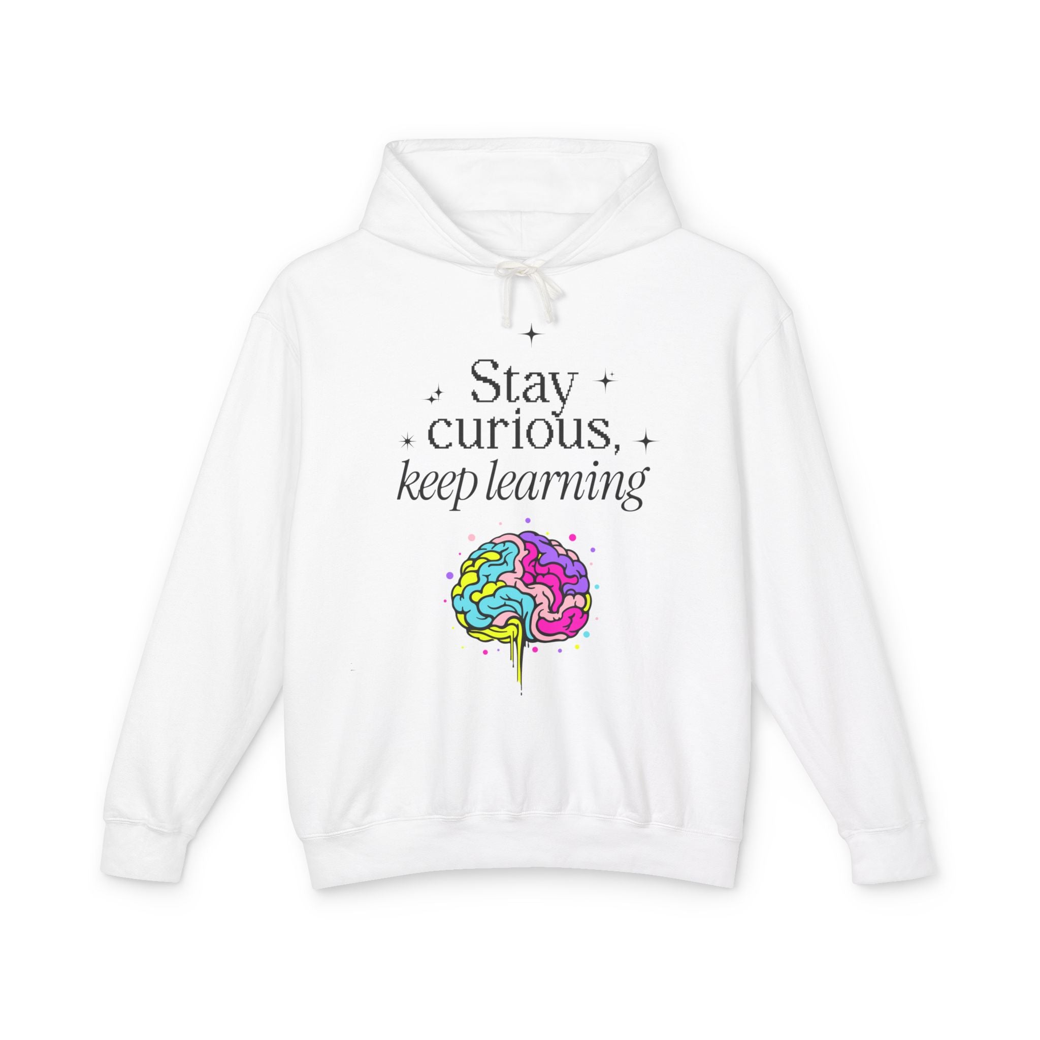 Stay Curious Keep Learning Hooded Sweatshirt