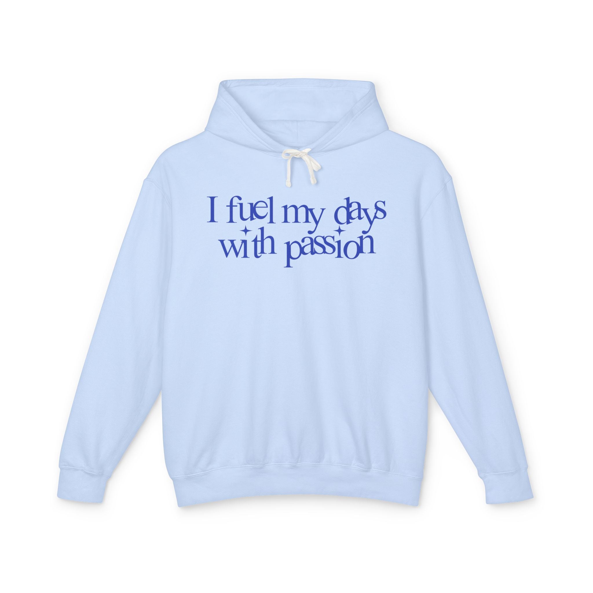 I fuel my days with passion Hoodie
