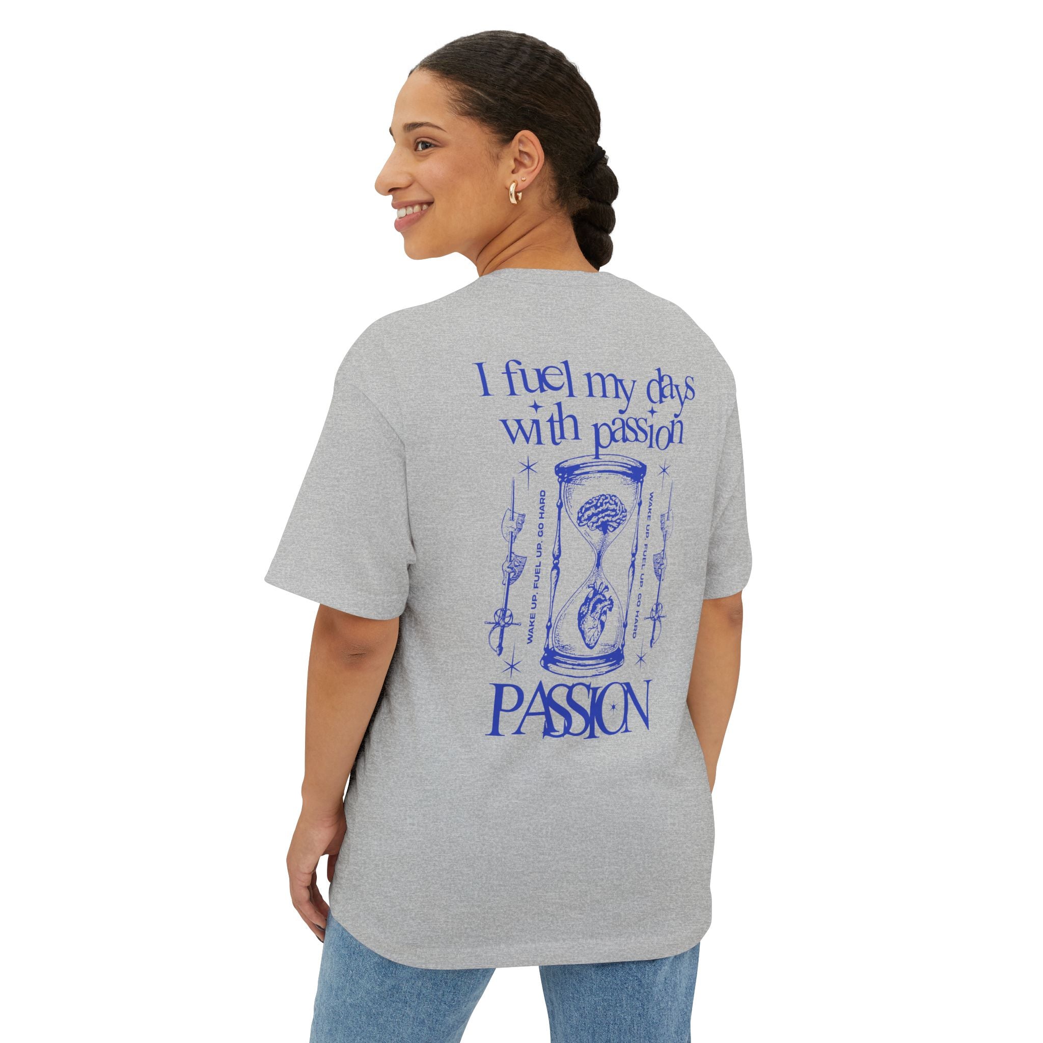 I fuel my days with passion Unisex Oversized Tee