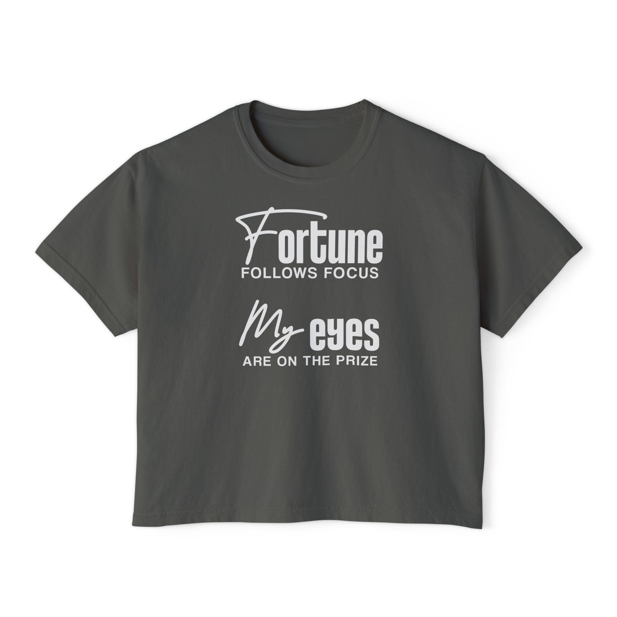 Fortune Follows Focus My Eyes Are On The Prize Unisex Cropped Boxy Tee