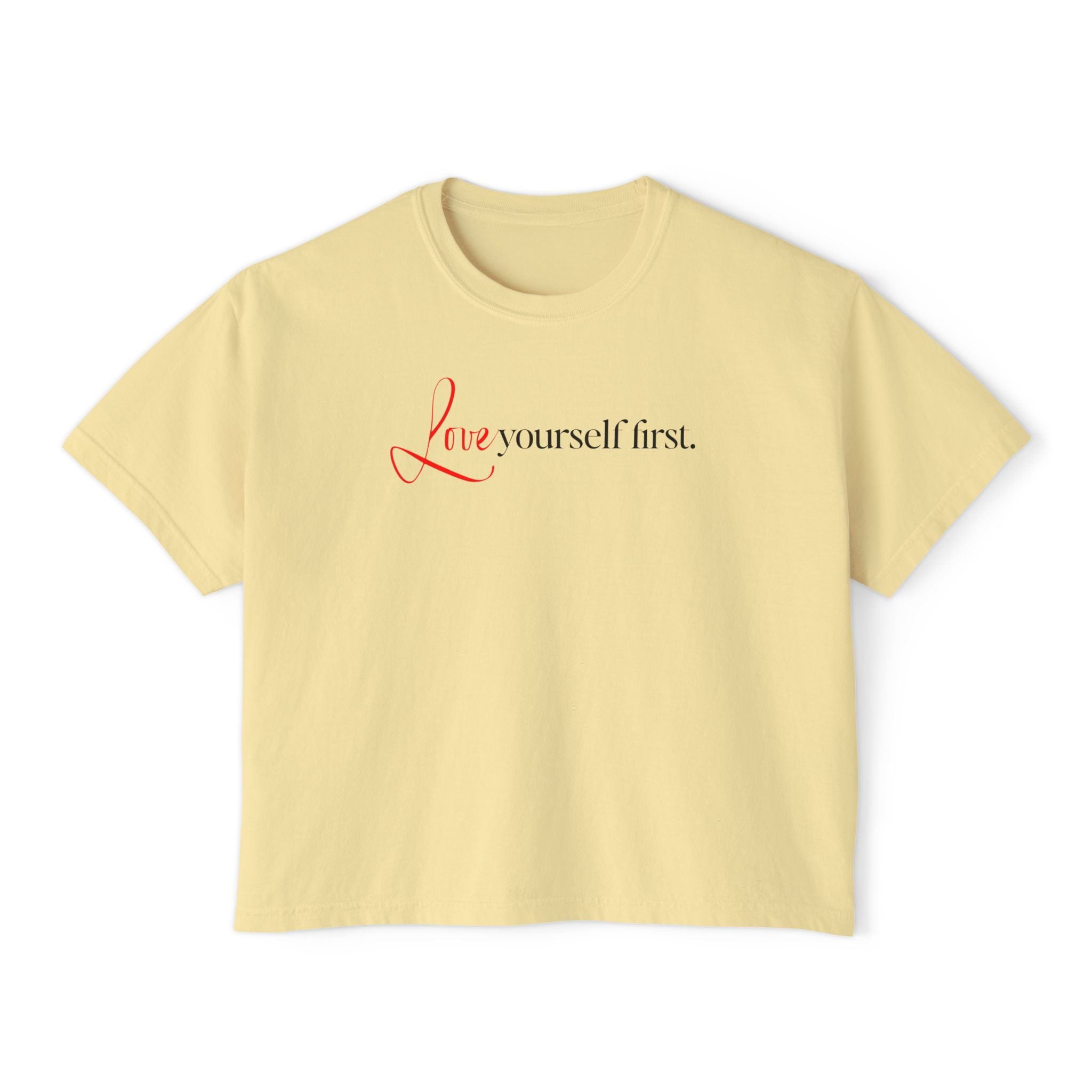 Love Yourself First Unisex Cropped Boxy Tee
