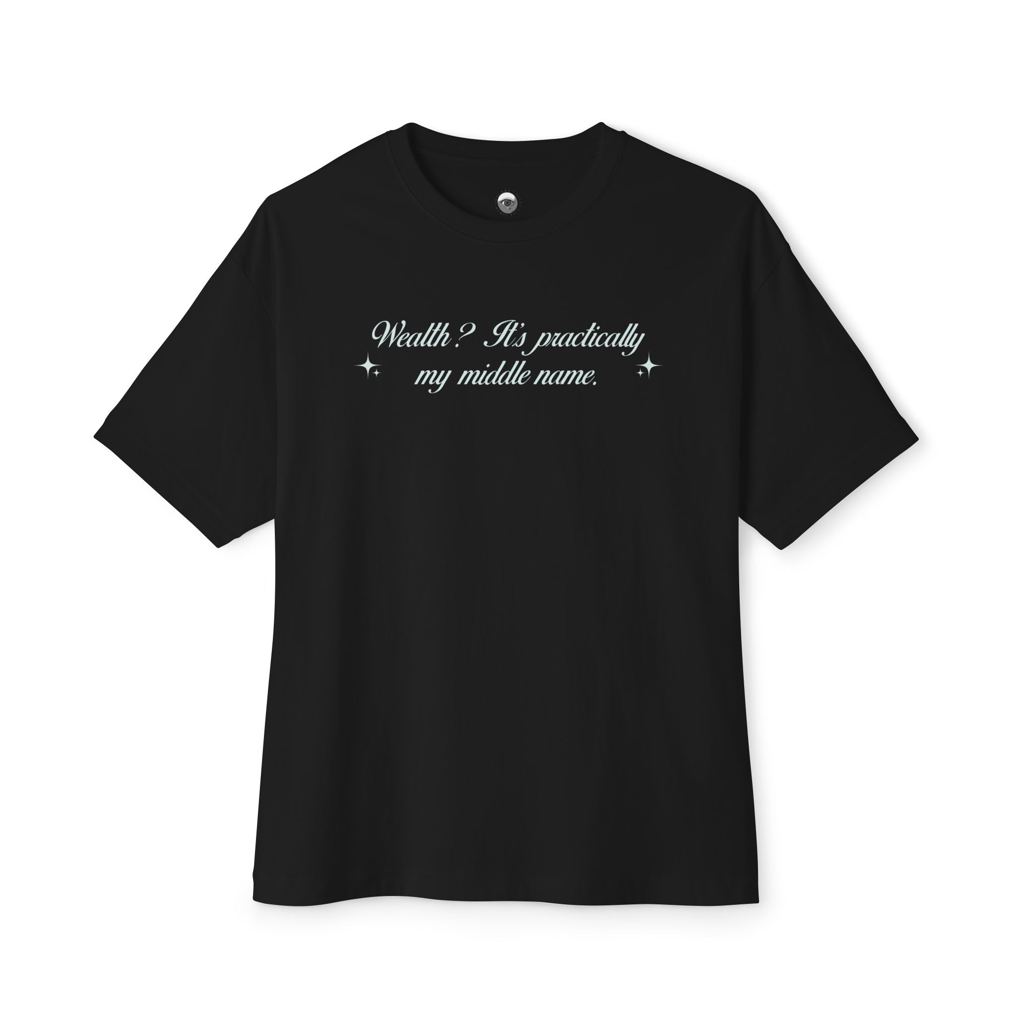 Wealth? It's Pradically My Middle Name Heavy Cotton Tee