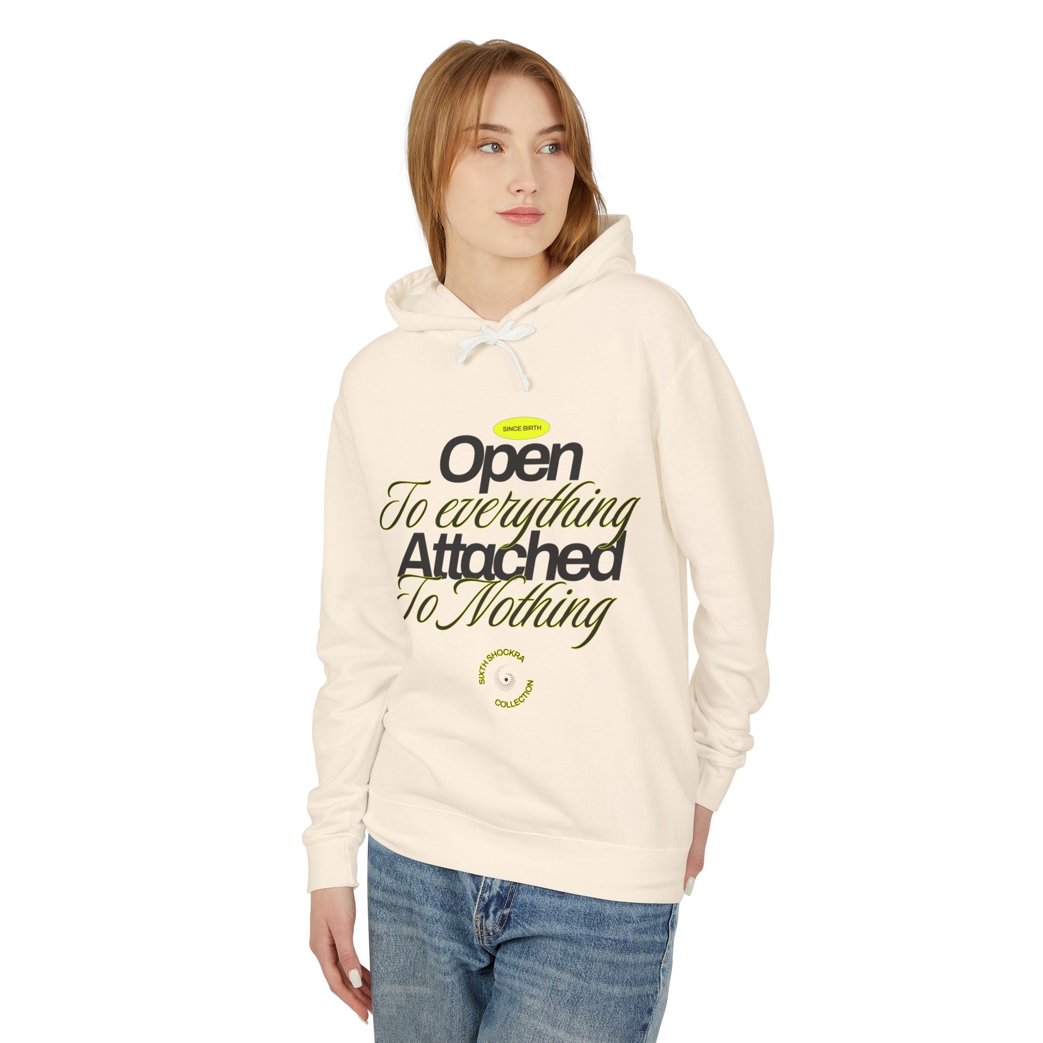 Open To Everything Attached To Nothing Hooded Sweatshirt