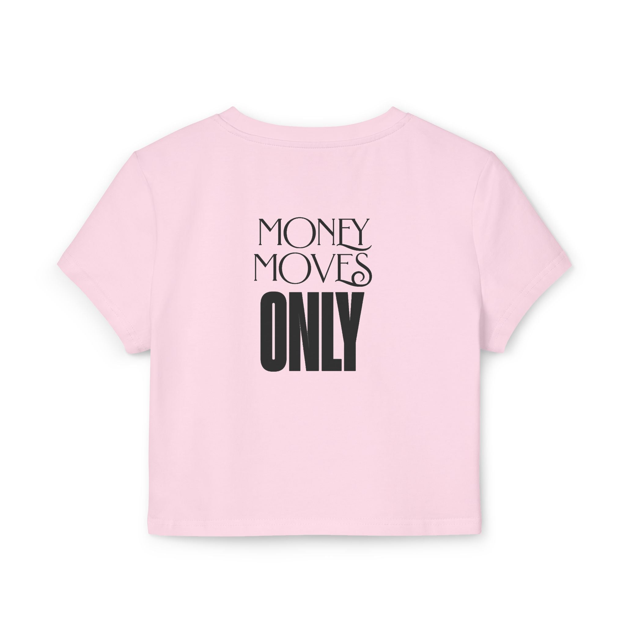 Money Move Only tiny Tee