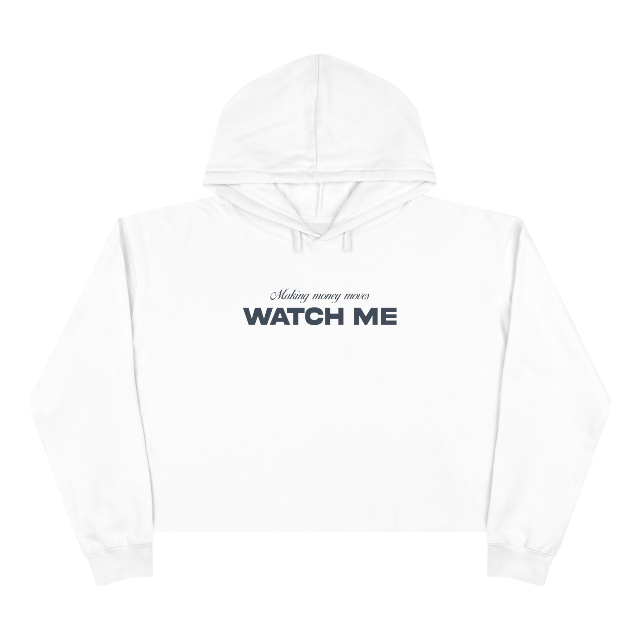 Making Money Moves Watch Me Unisex Crop Hoodie