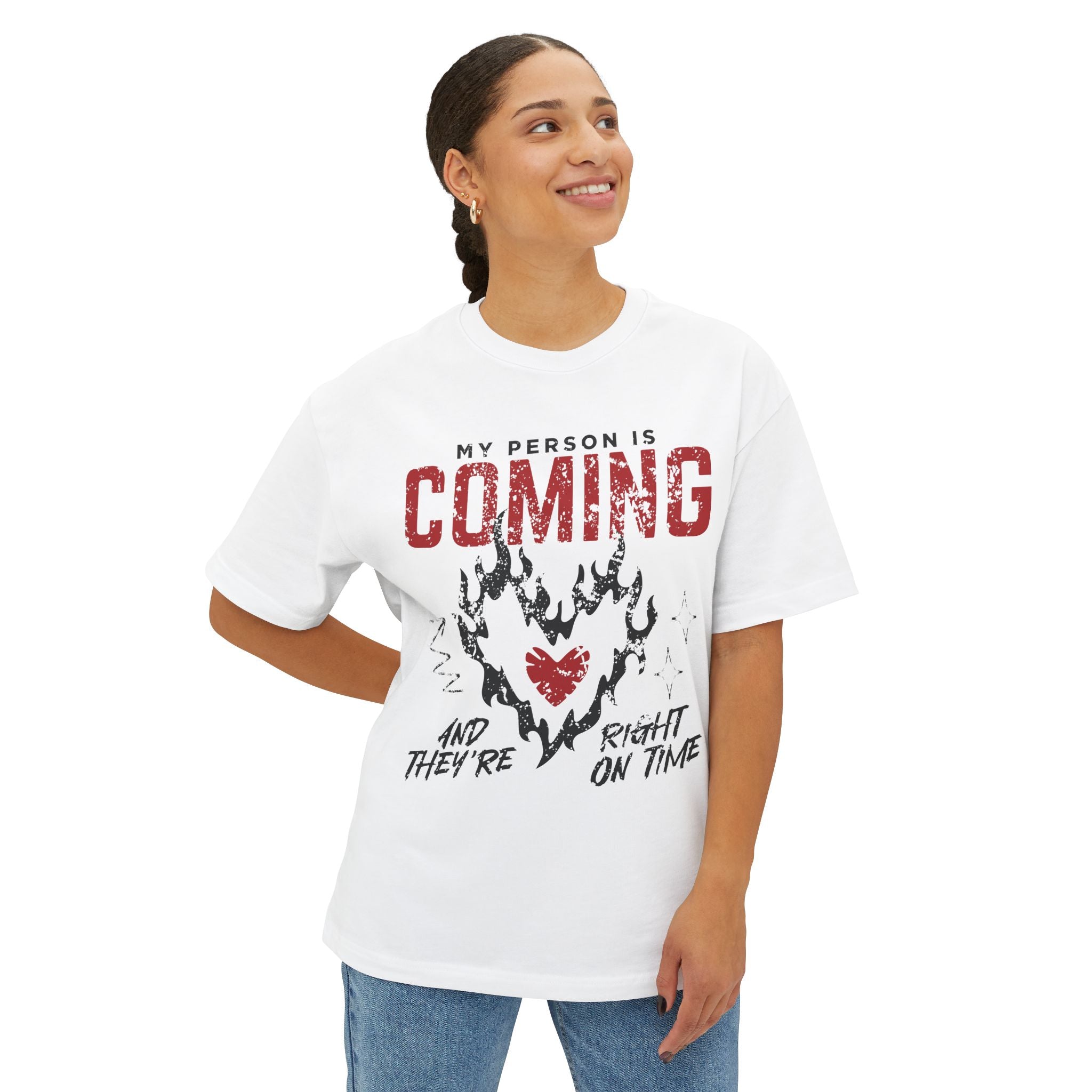 My Person Is Coming And They're Right On Time Oversized Tee