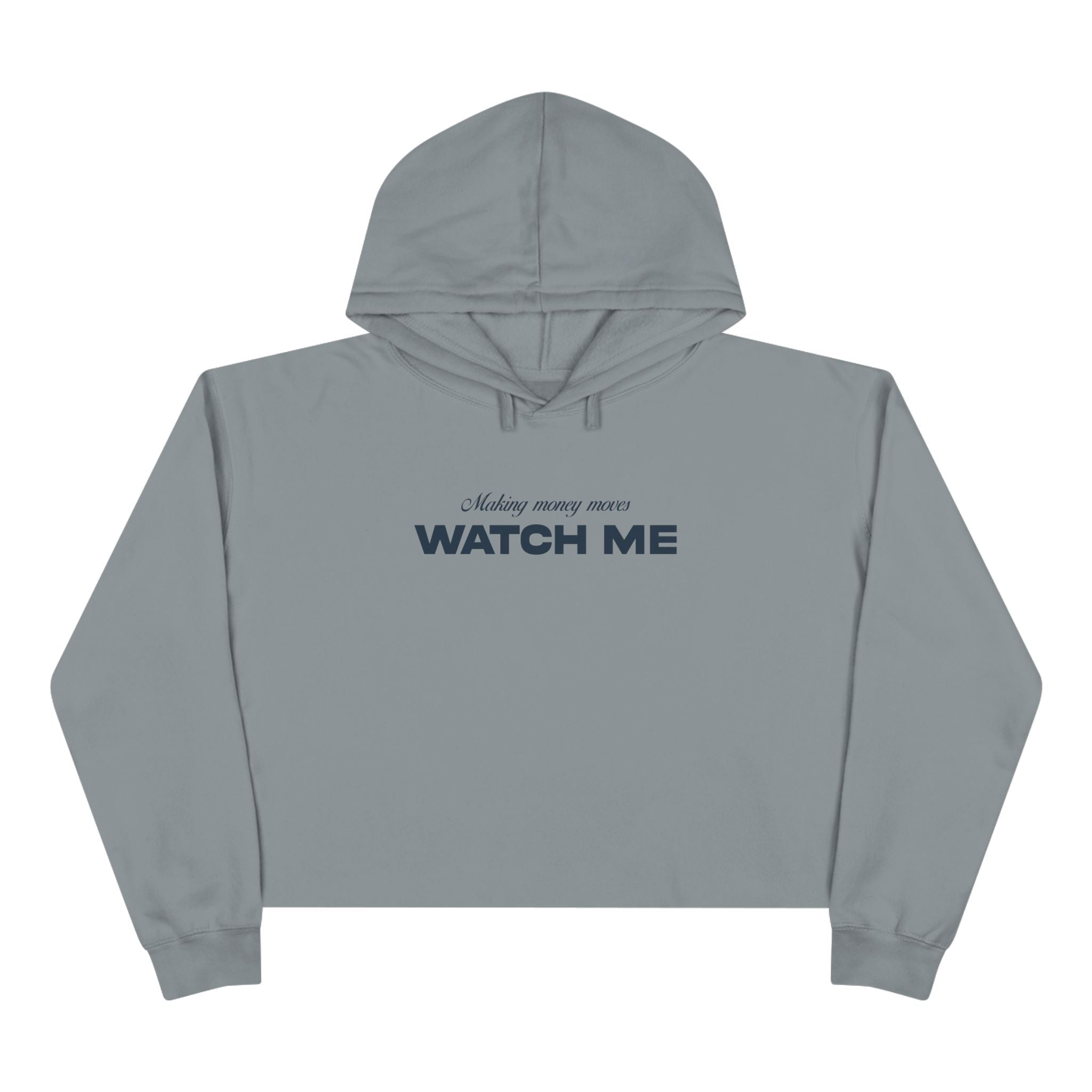 Making Money Moves Watch Me Unisex Crop Hoodie
