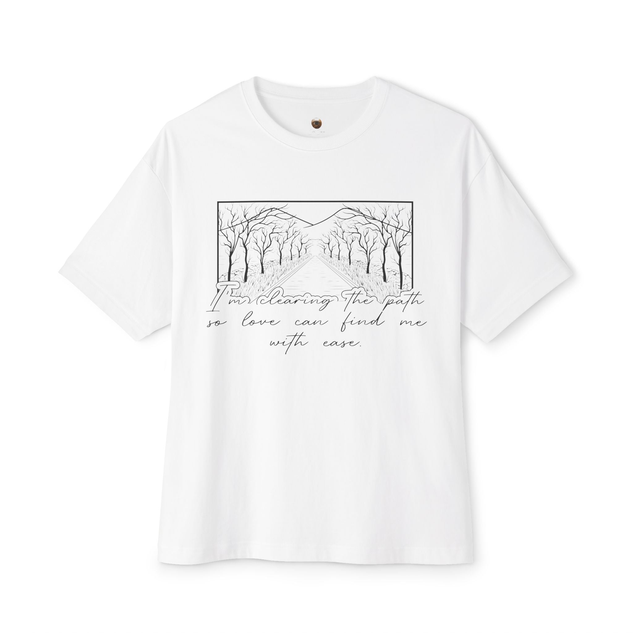 I'm Clearing the Path so Love Can Find Me Oversized Boxy Tee
