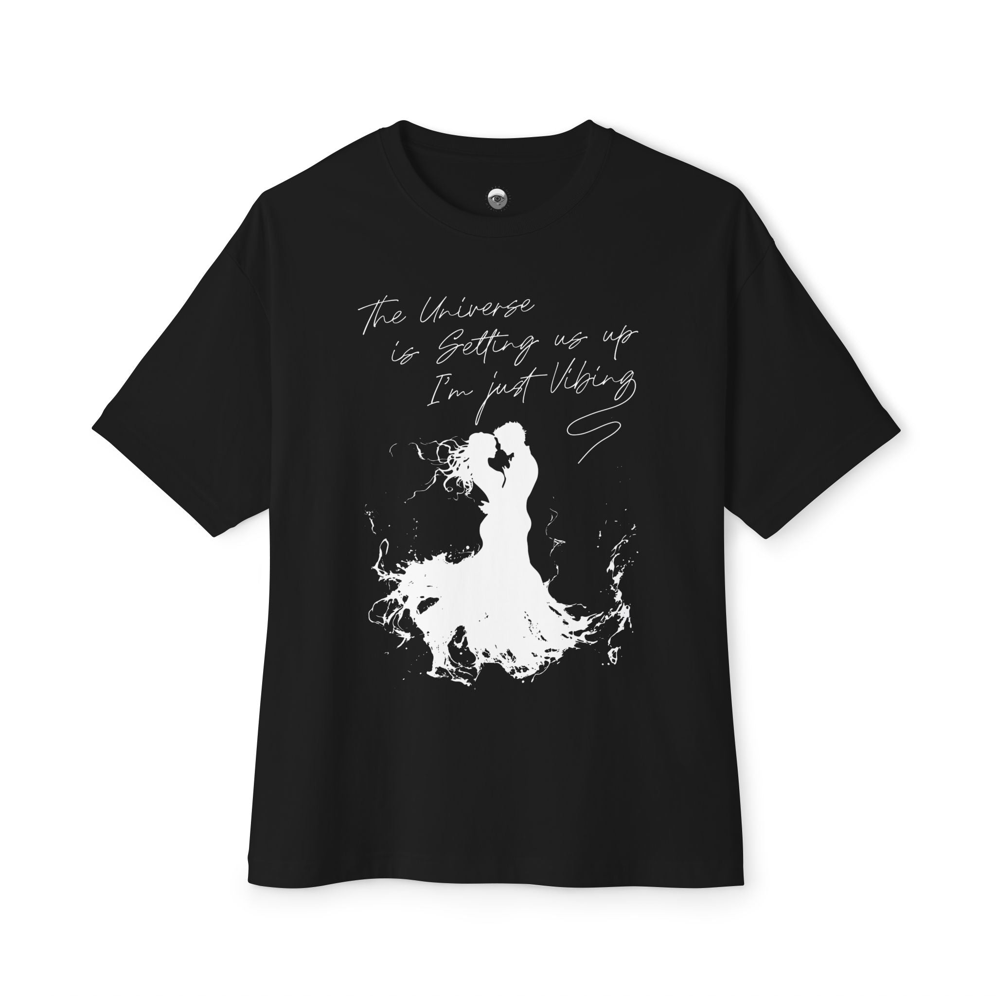The Universe Is Getting Us Up I'm Just Vibing Oversized Tee