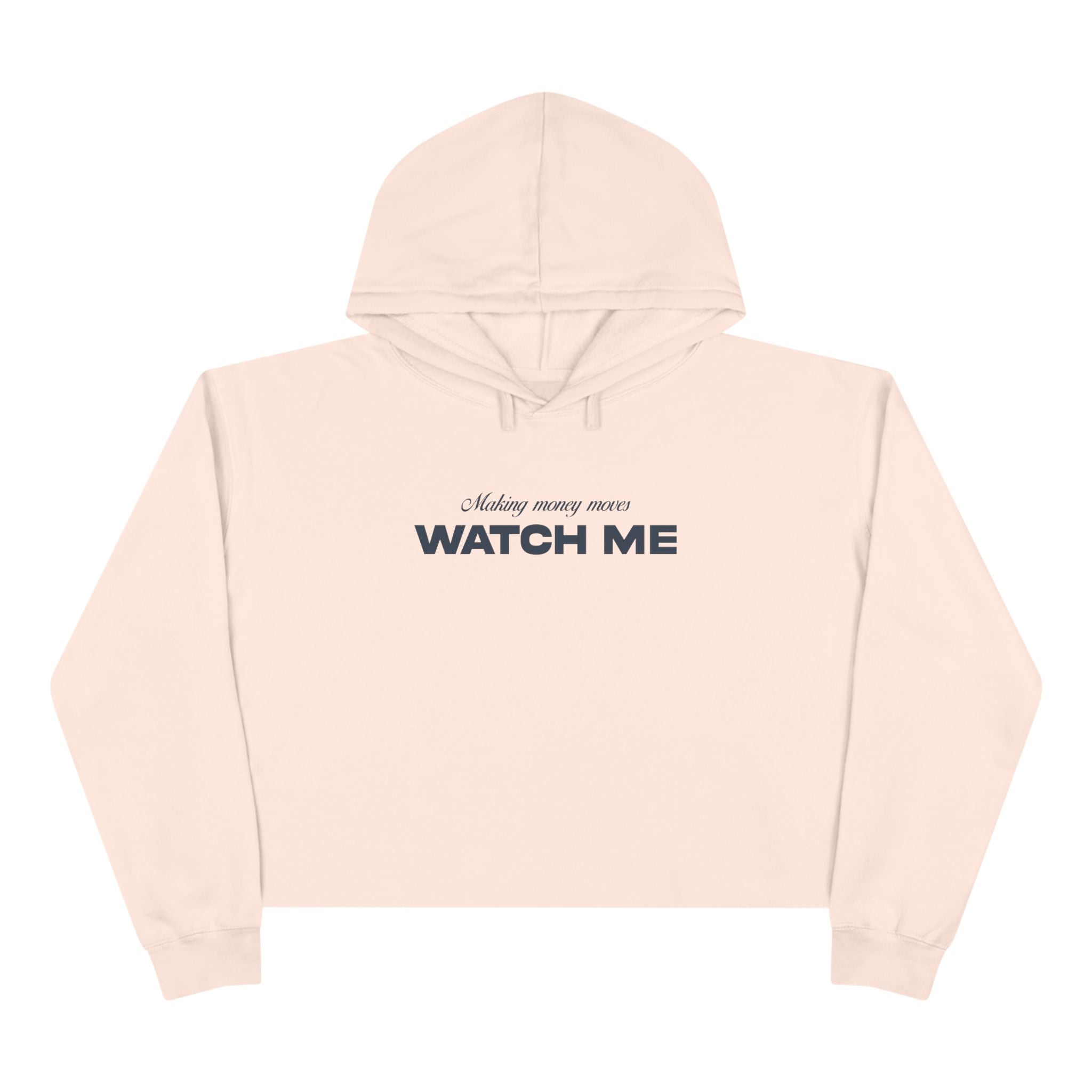 Making Money Moves Watch Me Unisex Crop Hoodie