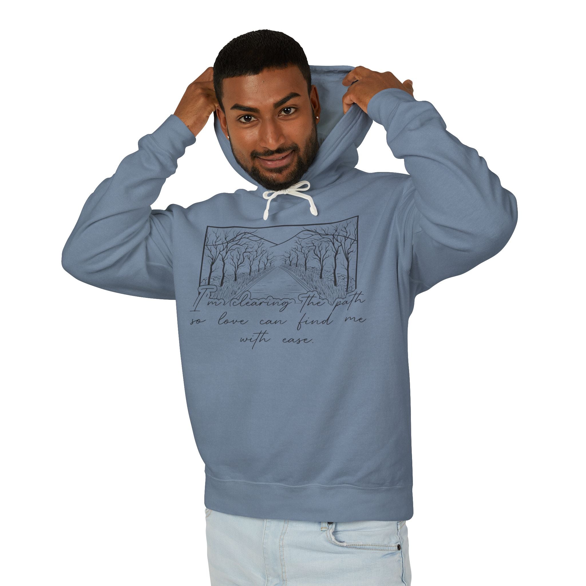 I'm Clearing the Path so Love Can Find Me Hooded Sweatshirt