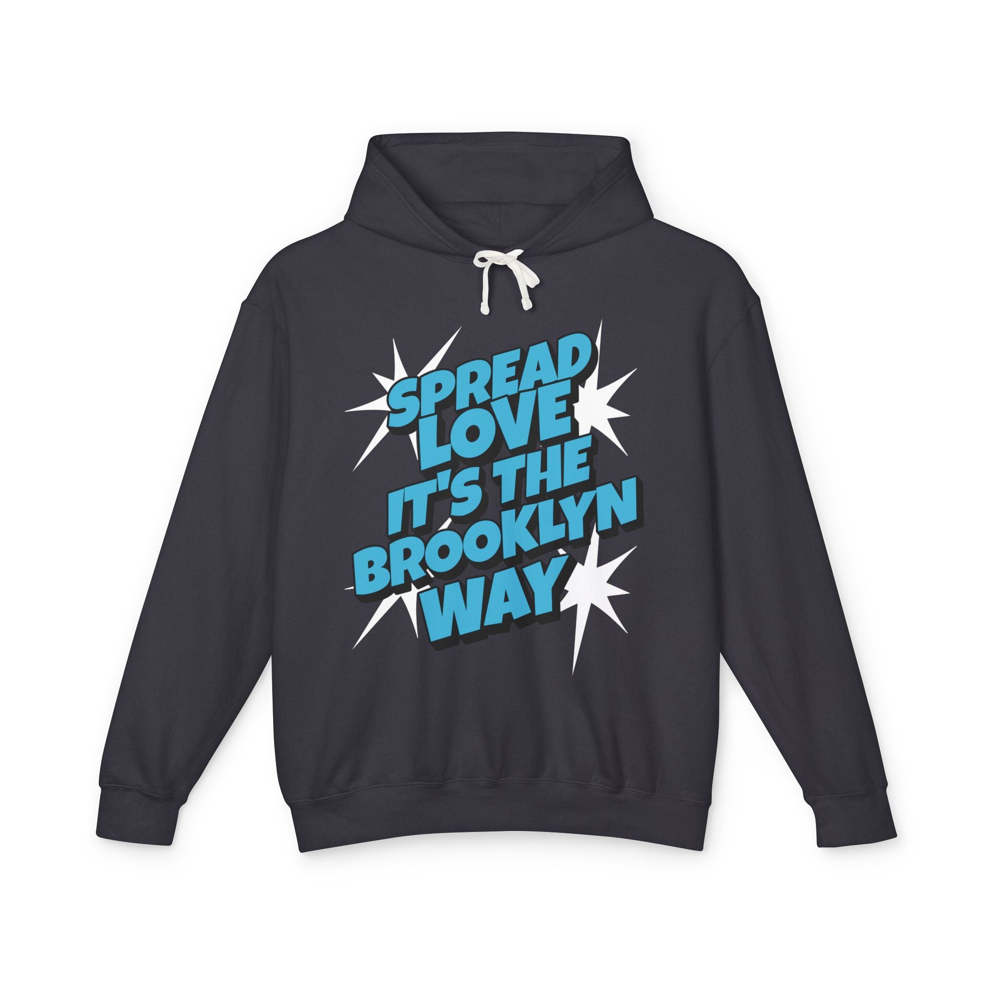 Spread Love, It's The Brooklyn Way Hooded Sweatshirt