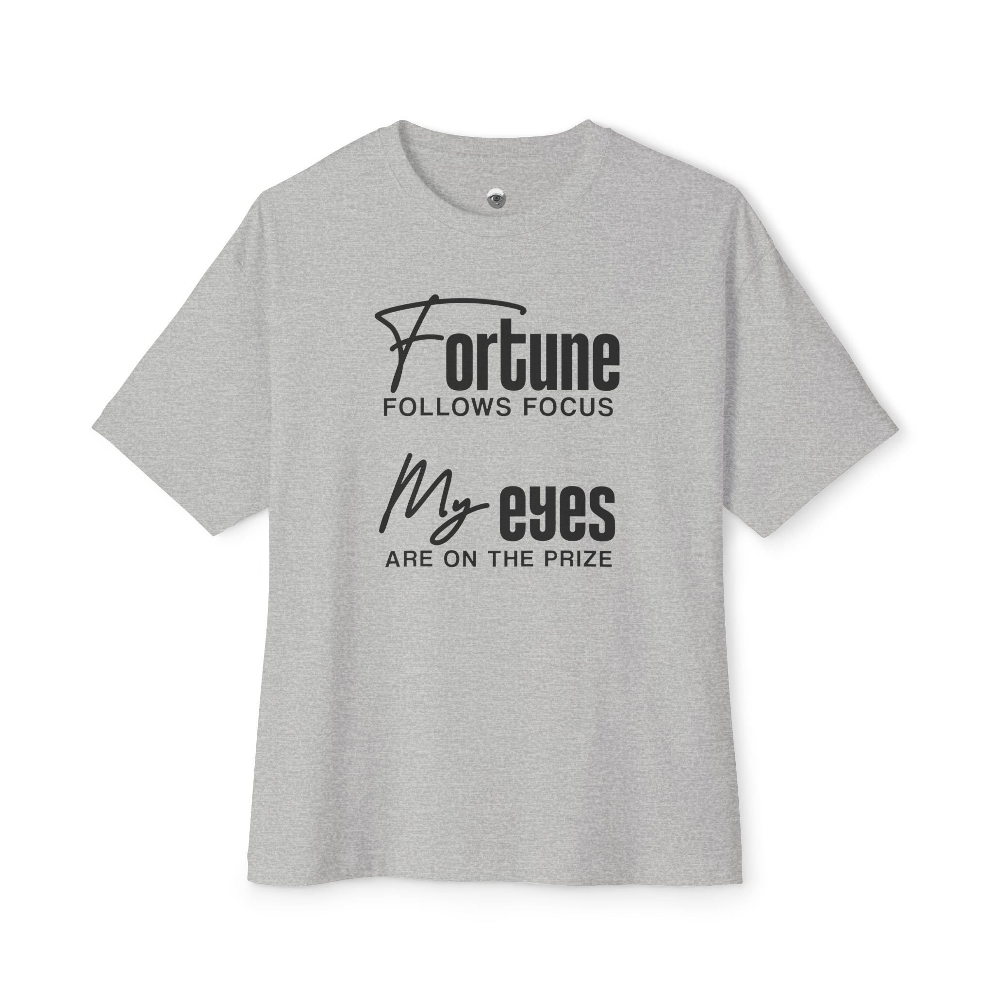 Fortune Follows Focus My Eyes Are On The Prize Heavy Cotton Tee