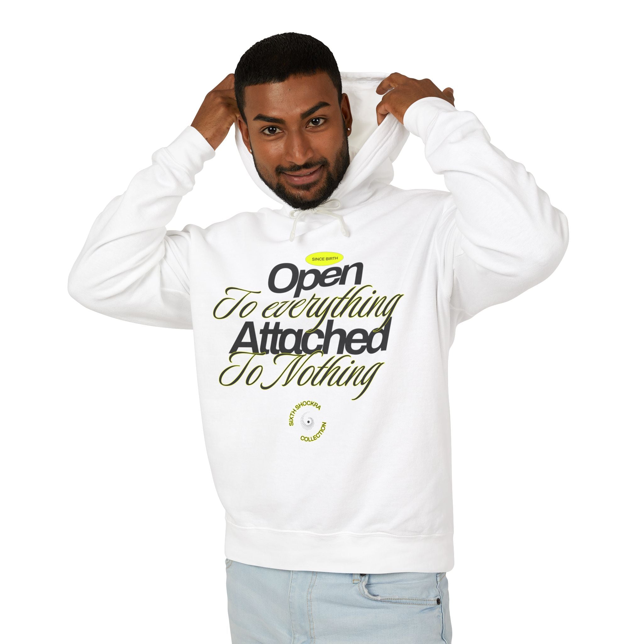 Open To Everything Attached To Nothing Hooded Sweatshirt