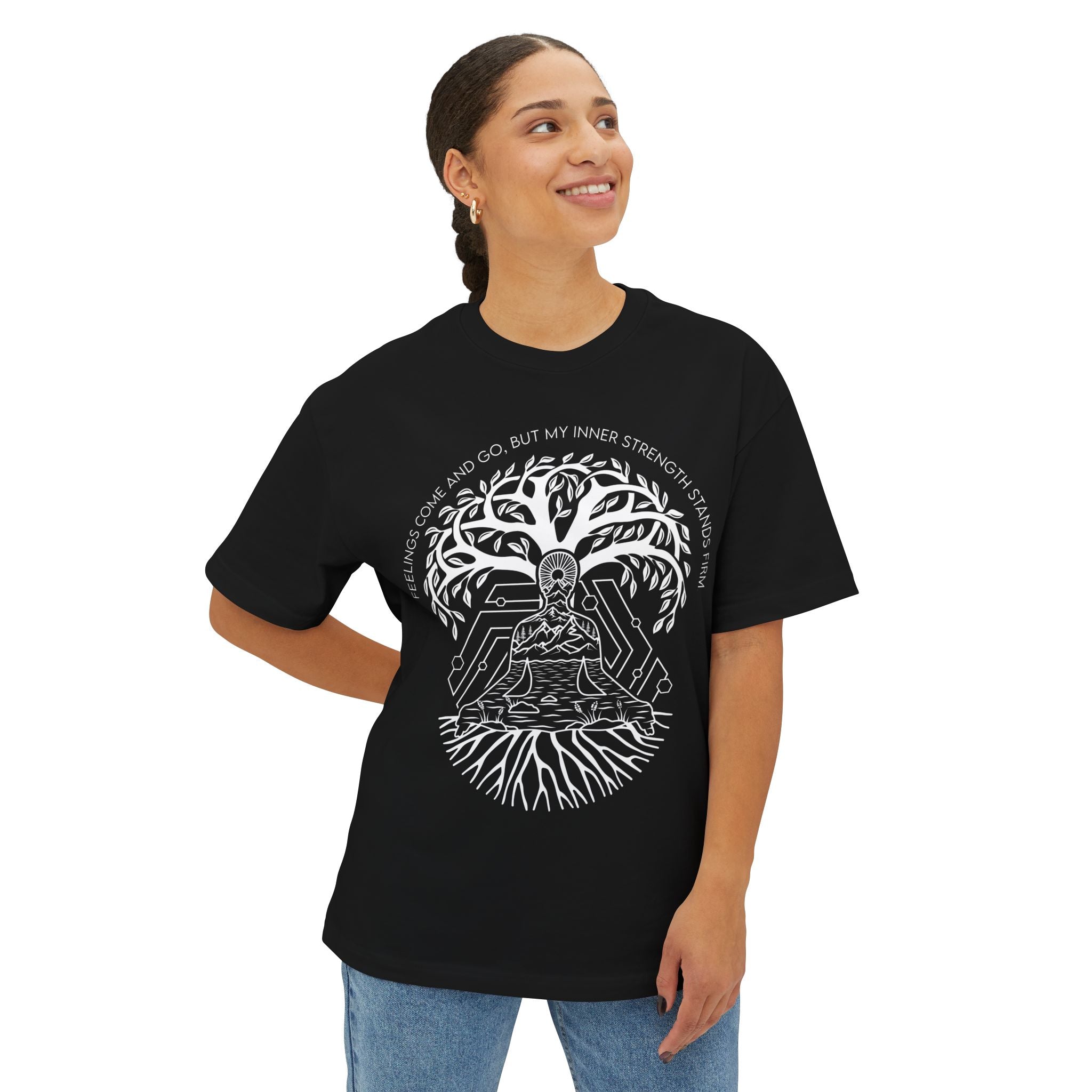 Feelings come and go, but my inner strength stands firm Oversized Tee