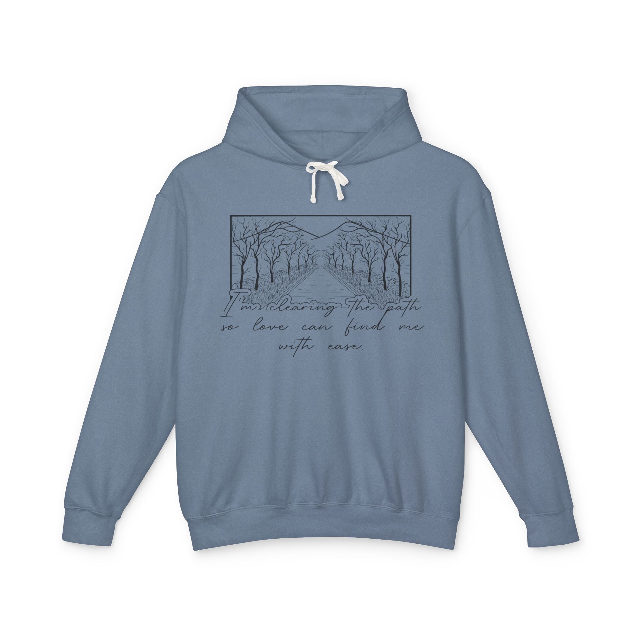 I'm Clearing the Path so Love Can Find Me Hooded Sweatshirt