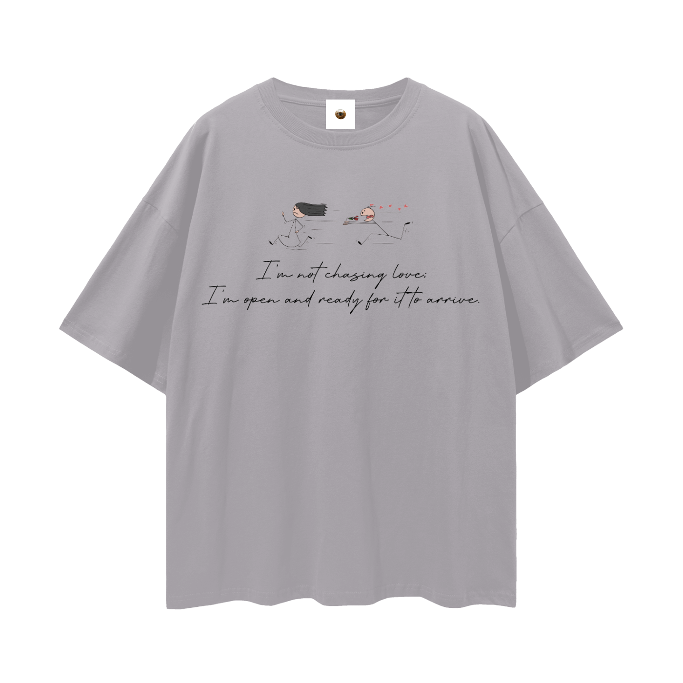 Im Not Chasing Love Streetwear Loose Drop Shoulder T-Shirt