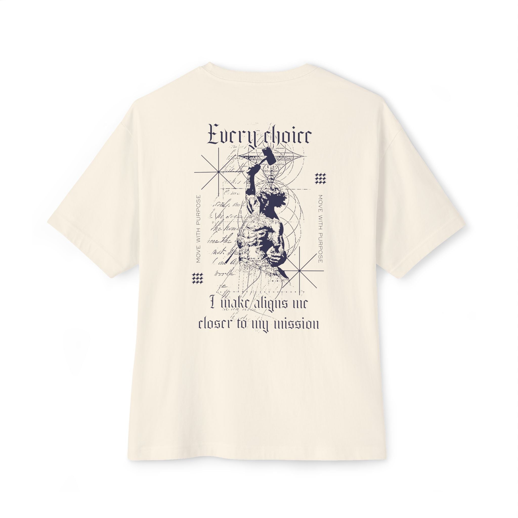 Every choice I make aligns me closer to my mission Unisex Oversized Tee